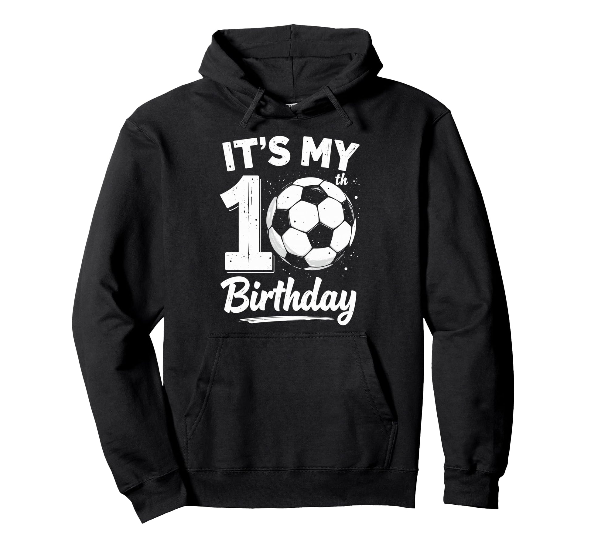 Its My 10Th Birthday Bday Play Soccer Hoodie - Novelty Apparel Men Women - T-Shirt, Sweatshirt, Hoodie