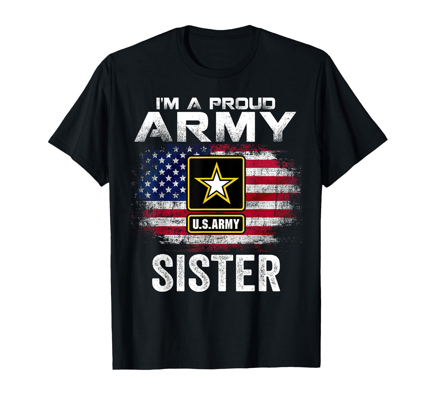 Im Proud Army Sister American Flag T-Shirt - Custom Art Print Unisex - T-Shirt, Sweatshirt, Hoodie