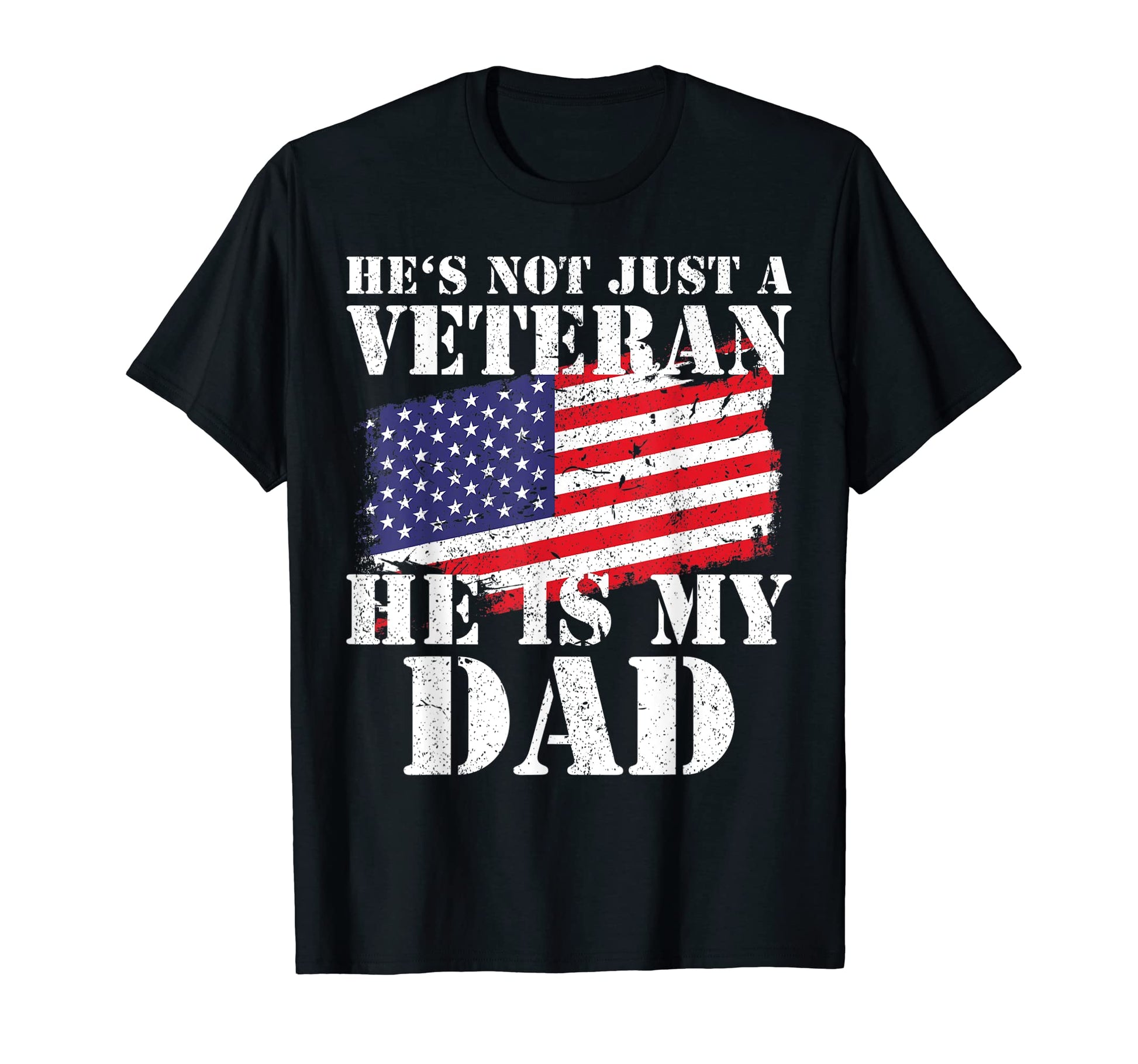 Not Just Veteran Dad Son Daughter T-Shirt - Casual Everyday Wear Unisex - T-Shirt, Sweatshirt, Hoodie