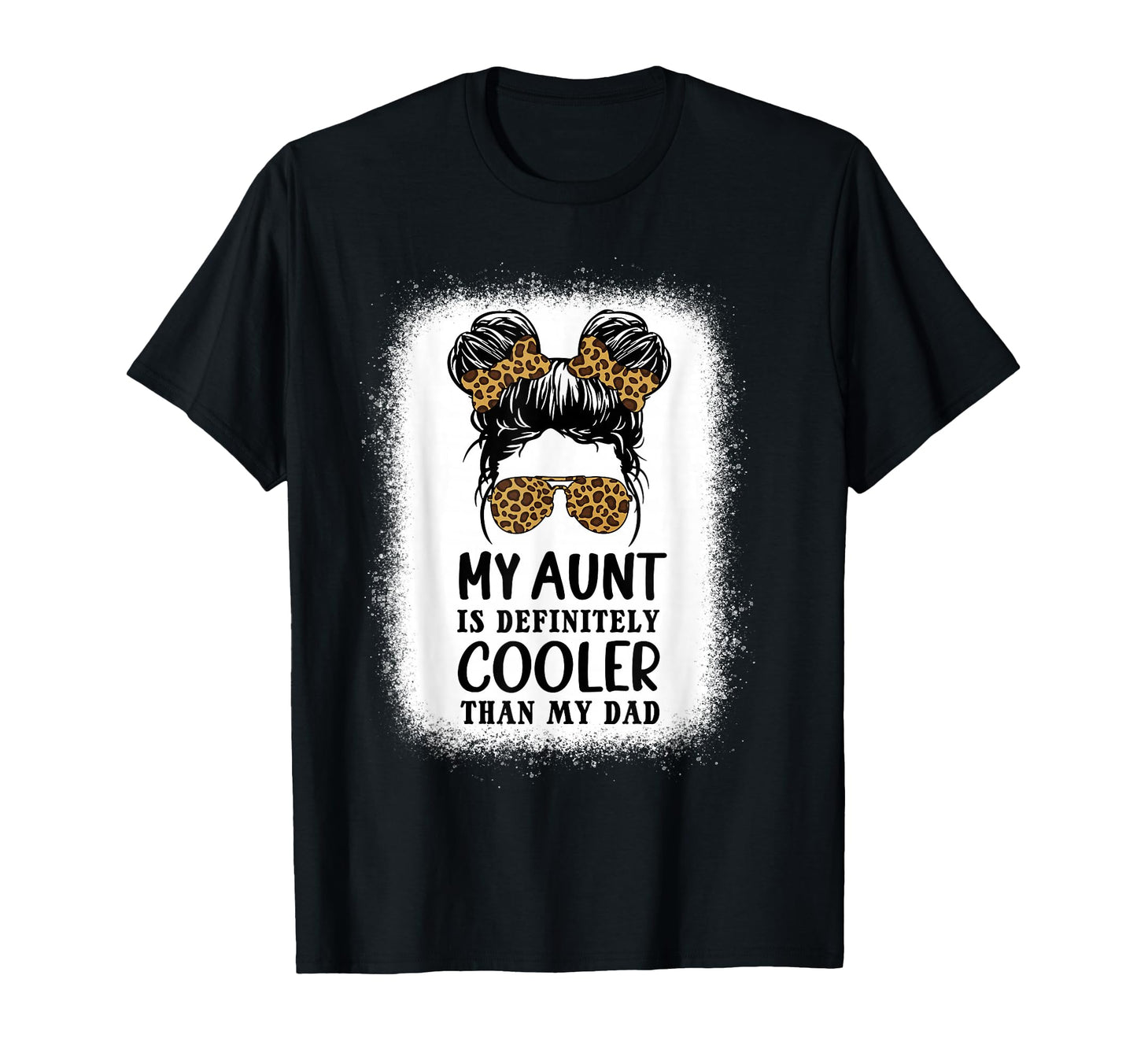 My Aunt Is Definitely Cooler Than My Dad T-Shirt - Unique Graphic Unisex - T-Shirt, Sweatshirt, Hoodie