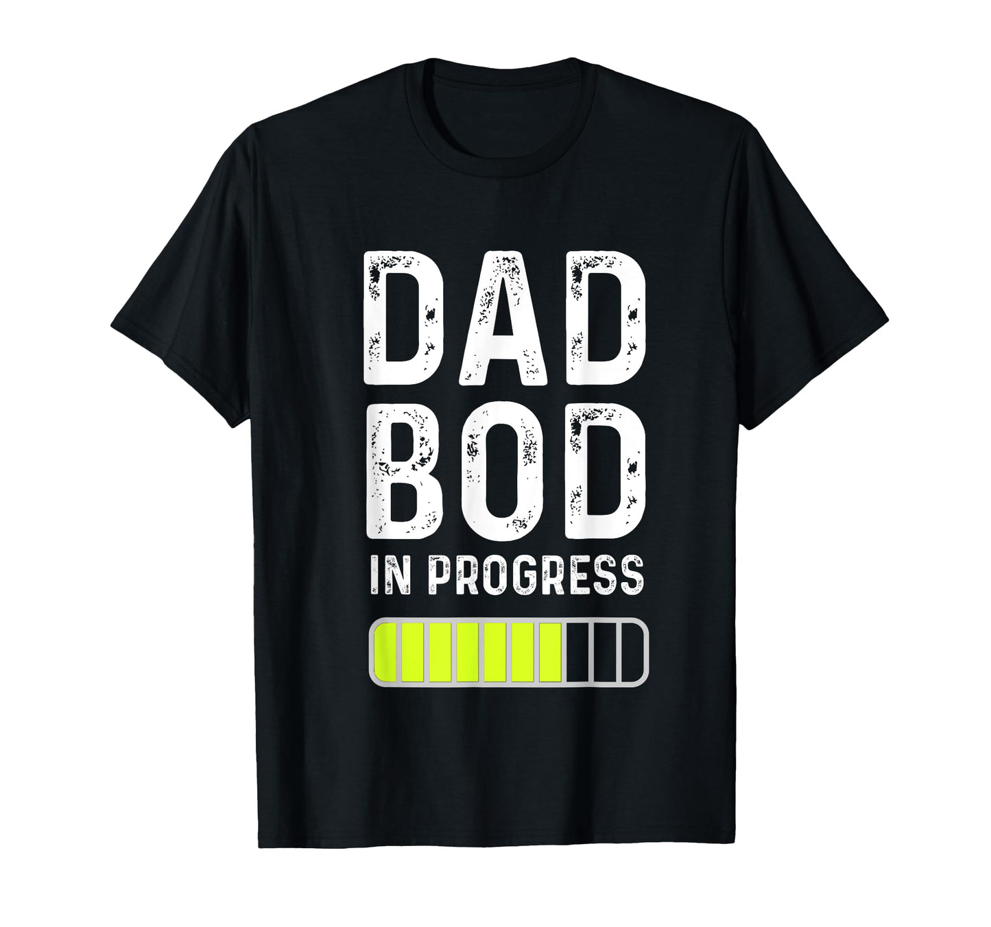 Dad Bod Progress T-Shirt - Fun Novelty Design Men Women - T-Shirt, Sweatshirt, Hoodie