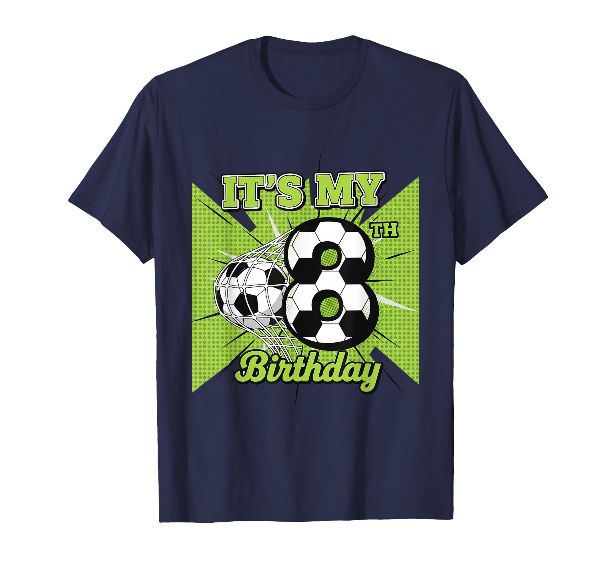 Birthday Its My 8Th Soccer Ball 8Th T-Shirt - Fun Novelty Design Men Women - T-Shirt, Sweatshirt, Hoodie