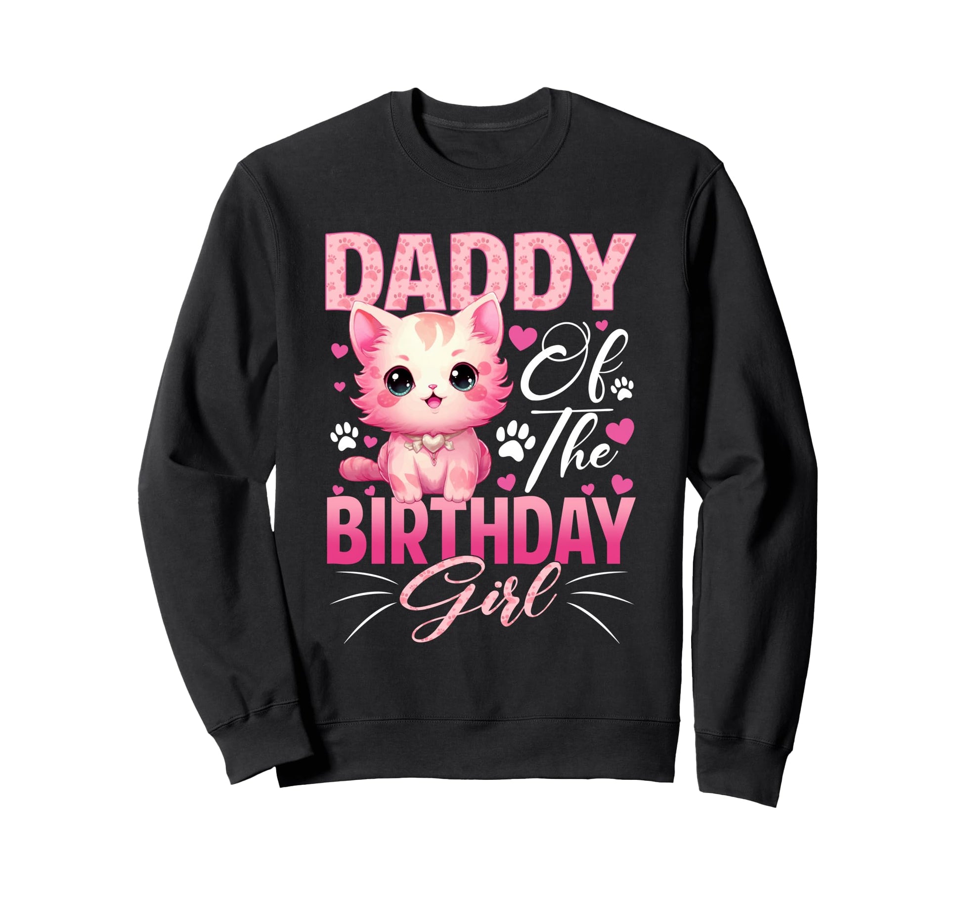 Daddy Birthday Cat Kitty Family Sweatshirt - Novelty Apparel Unisex - T-Shirt, Sweatshirt, Hoodie