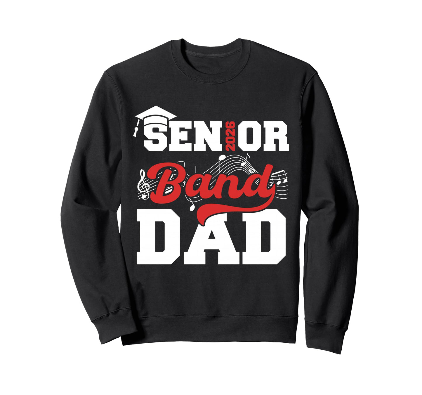 Senior Band Dad 2026 Senior Band Sweatshirt - Novelty Apparel for Adults - T-Shirt, Sweatshirt, Hoodie