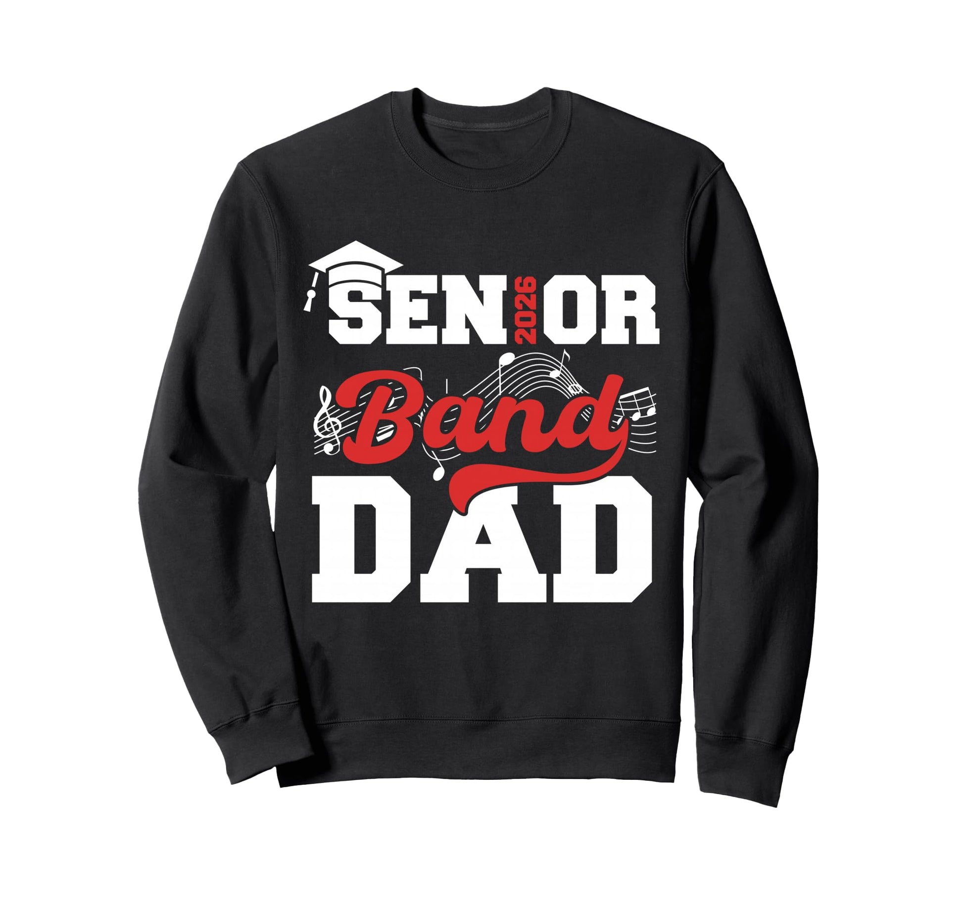 Senior Band Dad 2026 Senior Band Sweatshirt - Novelty Apparel for Adults - T-Shirt, Sweatshirt, Hoodie