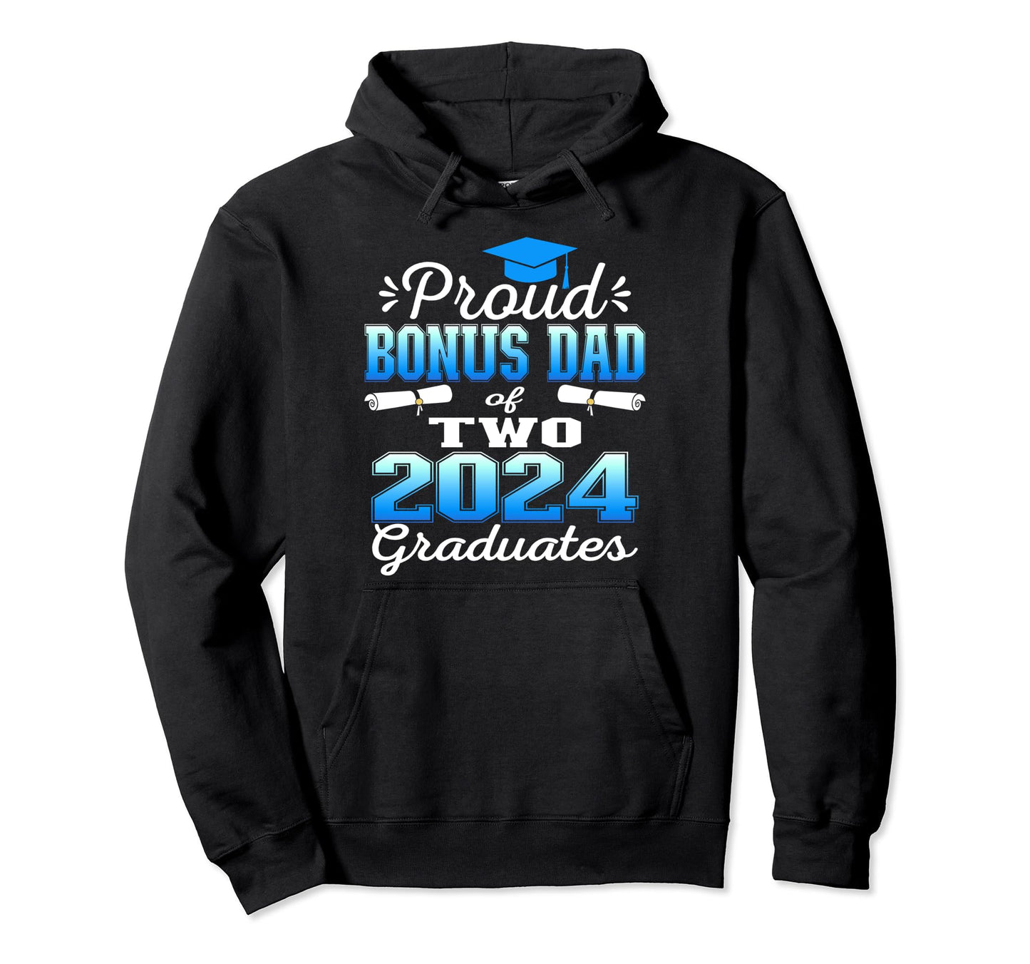 Proud Bonus Dad Two 2024 Graduate Hoodie - Streetwear Style for Adults - T-Shirt, Sweatshirt, Hoodie