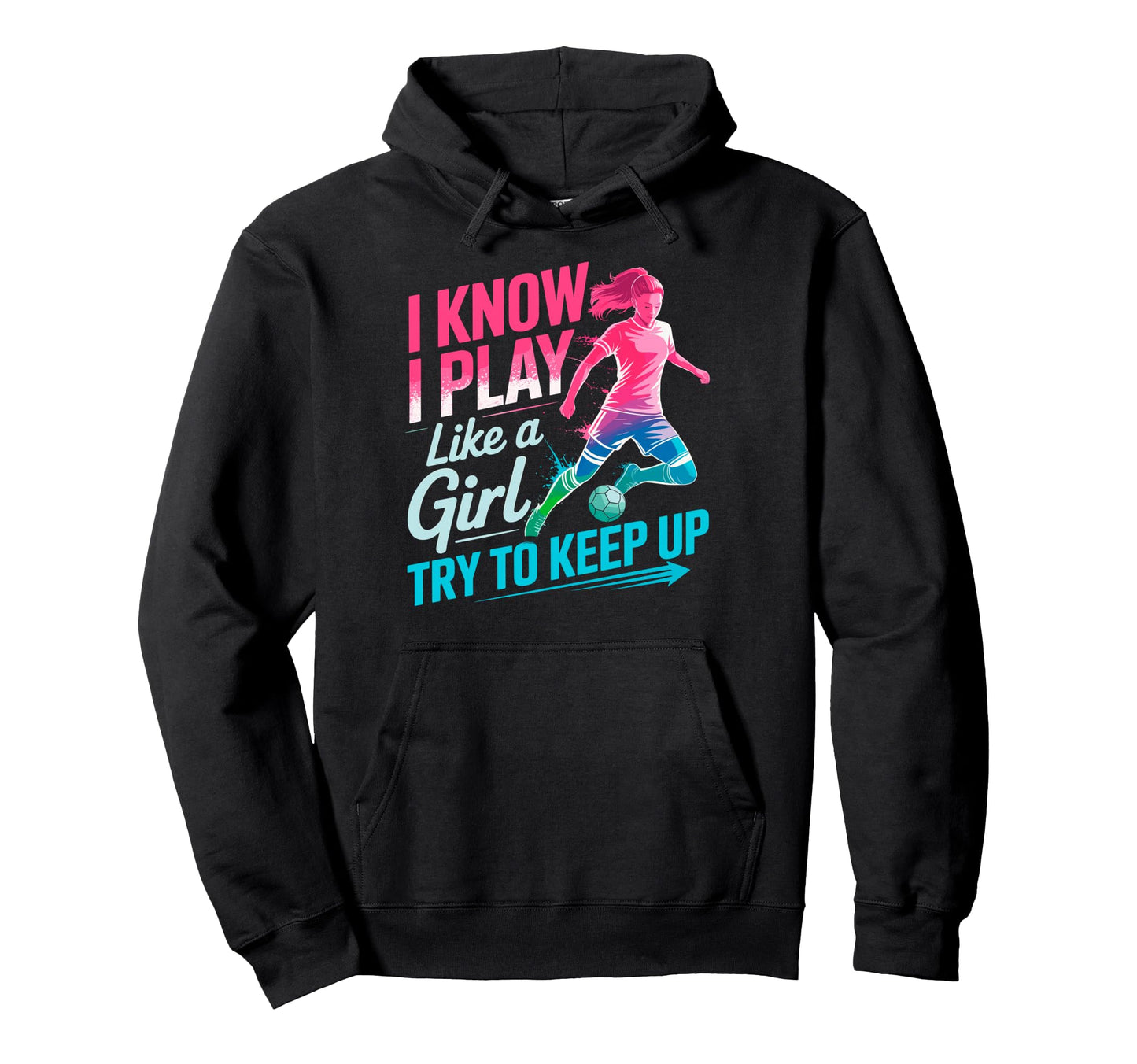 I Know I Play Like Try To Keep Up Hoodie - Fun Novelty Design Unisex - T-Shirt, Sweatshirt, Hoodie