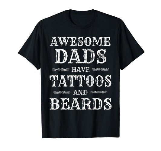 Awesome Dads Have Tattoos Beards T-Shirt - Minimalist Print for Adults - T-Shirt, Sweatshirt, Hoodie