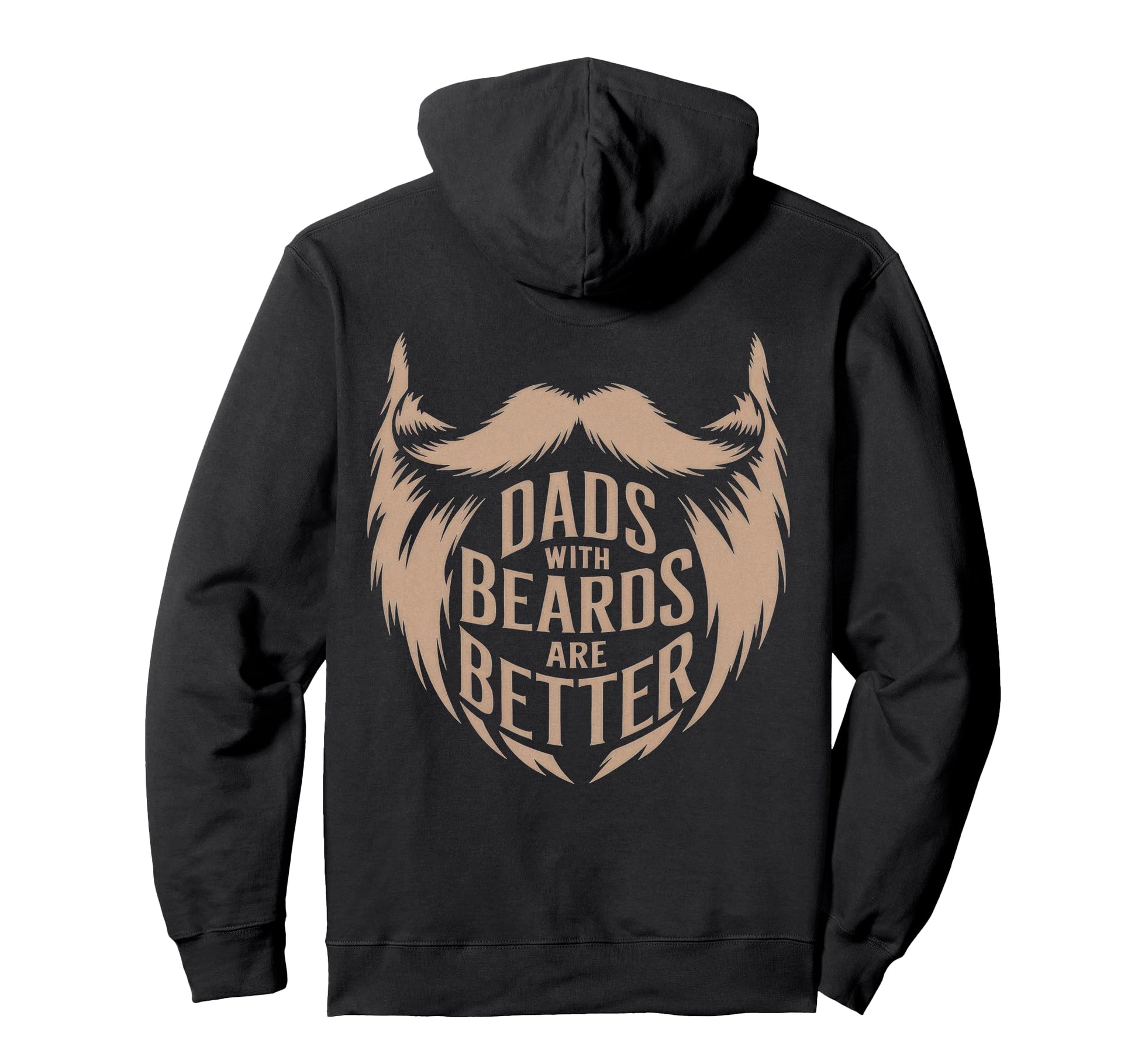 Dads Beards Are Better Statement Hoodie - Streetwear Style Men Women - T-Shirt, Sweatshirt, Hoodie