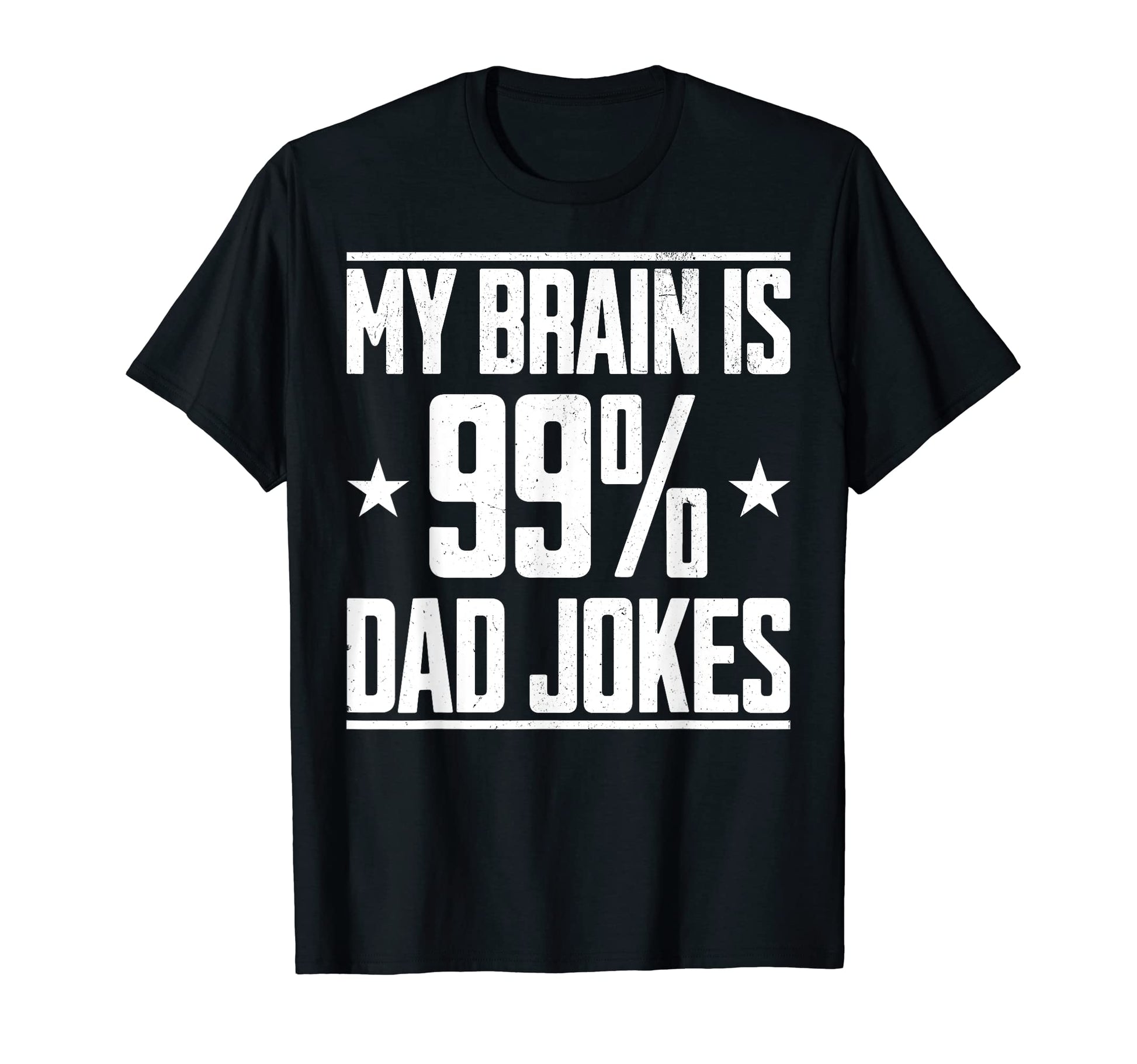 My Brain Is 99 Percent Dad Jokes T-Shirt - Casual Everyday Wear for Adults - T-Shirt, Sweatshirt, Hoodie