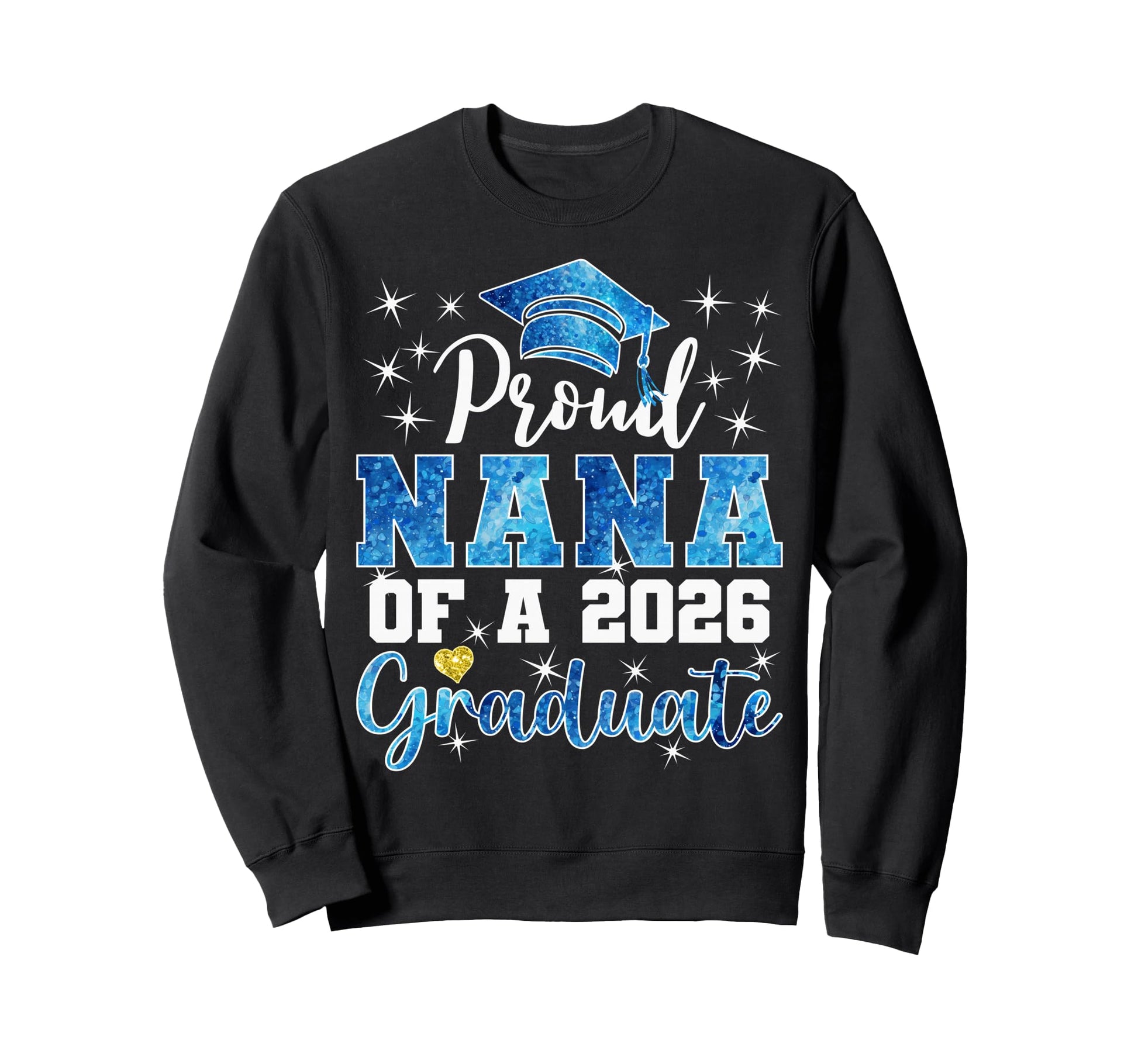 Super Proud Nana 2026 Graduate Senior Sweatshirt - Graphic Print Men Women - T-Shirt, Sweatshirt, Hoodie