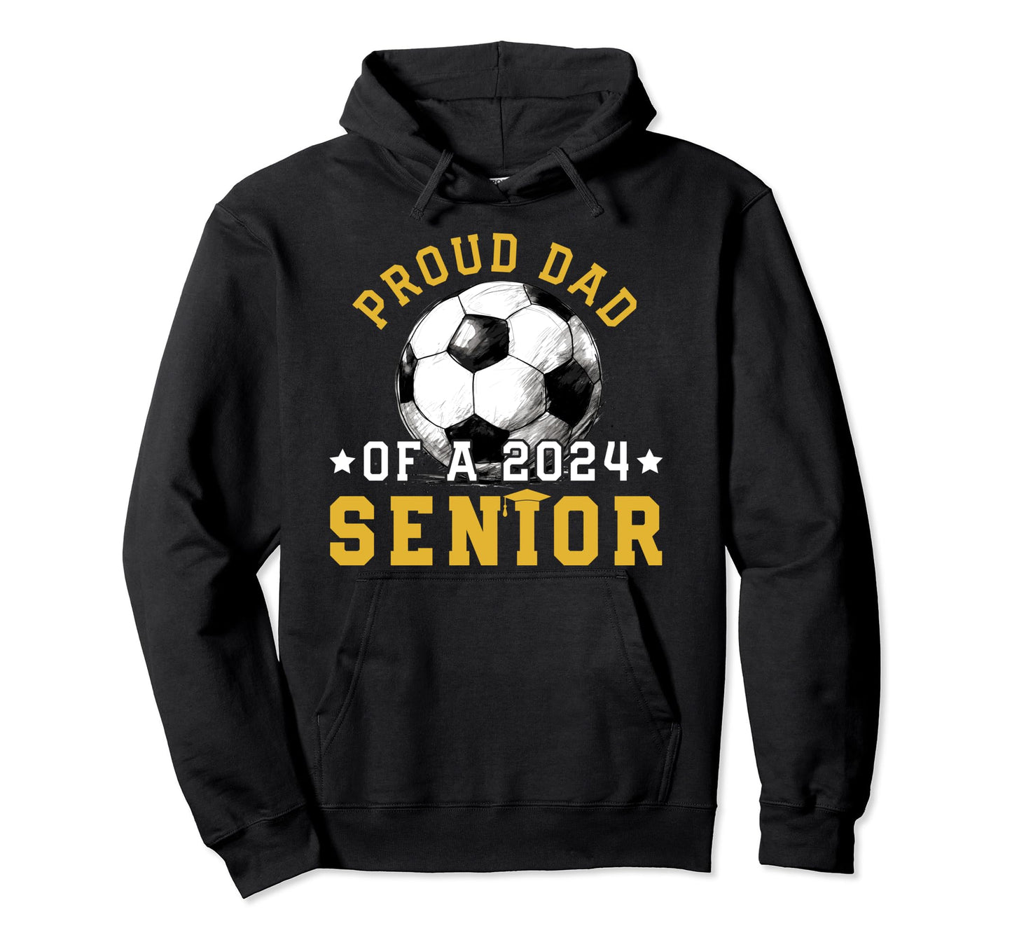 Class 2024 Dad Soccer Senior 2024 Hoodie - Fun Novelty Design Men Women - T-Shirt, Sweatshirt, Hoodie