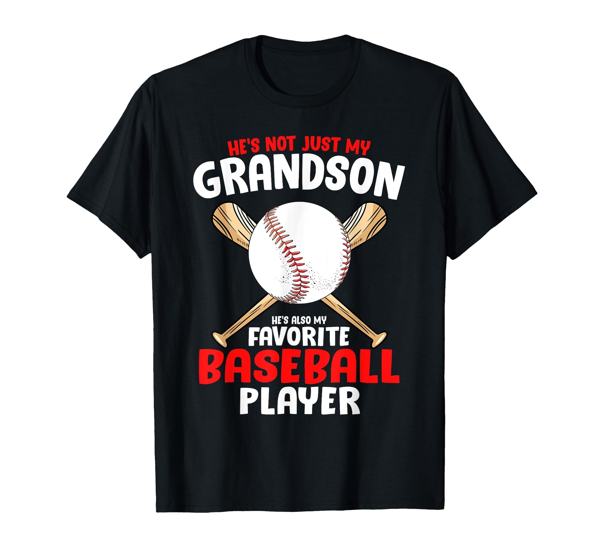 Hes Not Just My Grandson Hes Also My T-Shirt - Casual Everyday Wear Unisex - T-Shirt, Sweatshirt, Hoodie