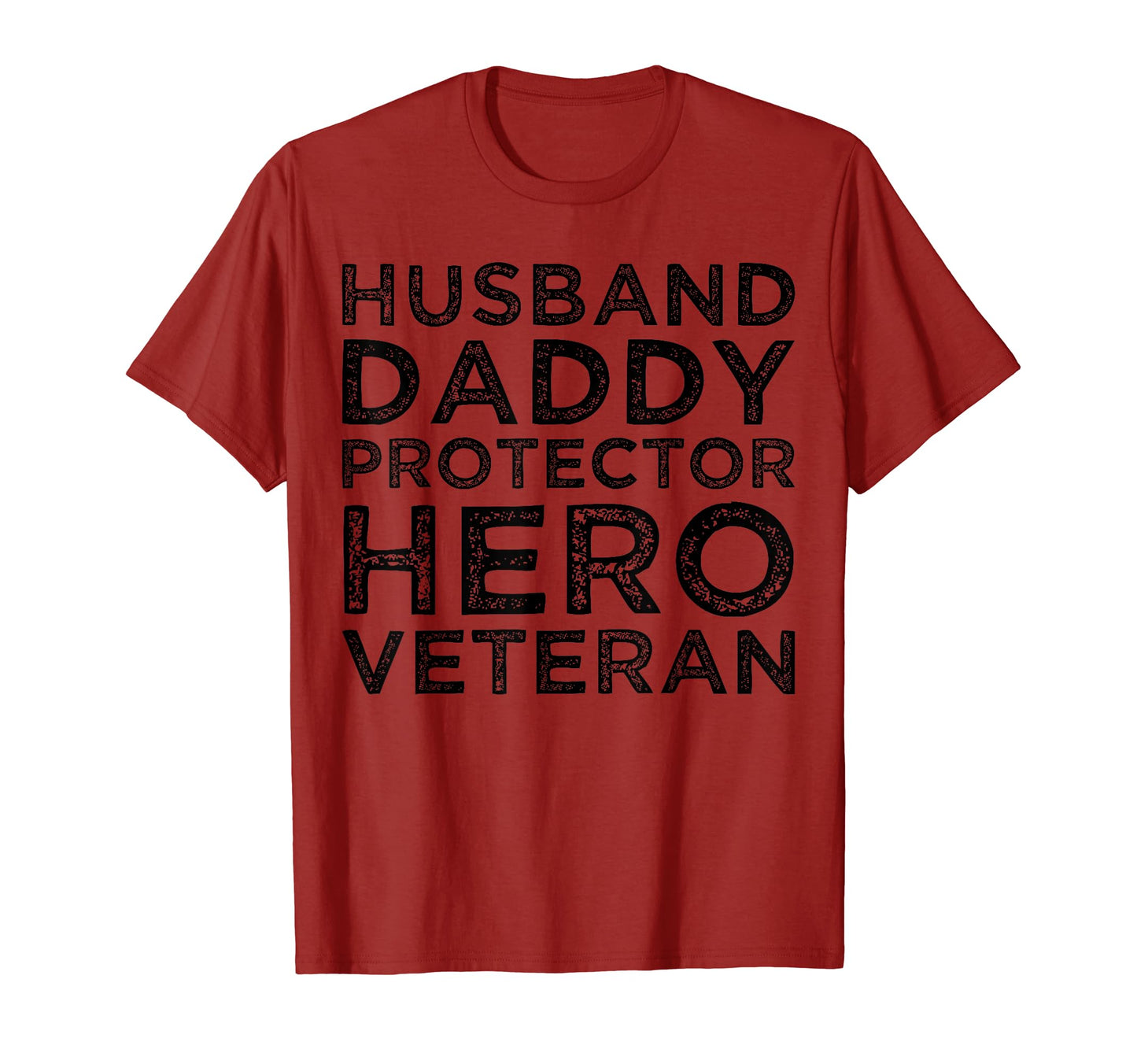 Husband Daddy Protector Hero Veteran T-Shirt - Novelty Apparel Men Women - T-Shirt, Sweatshirt, Hoodie