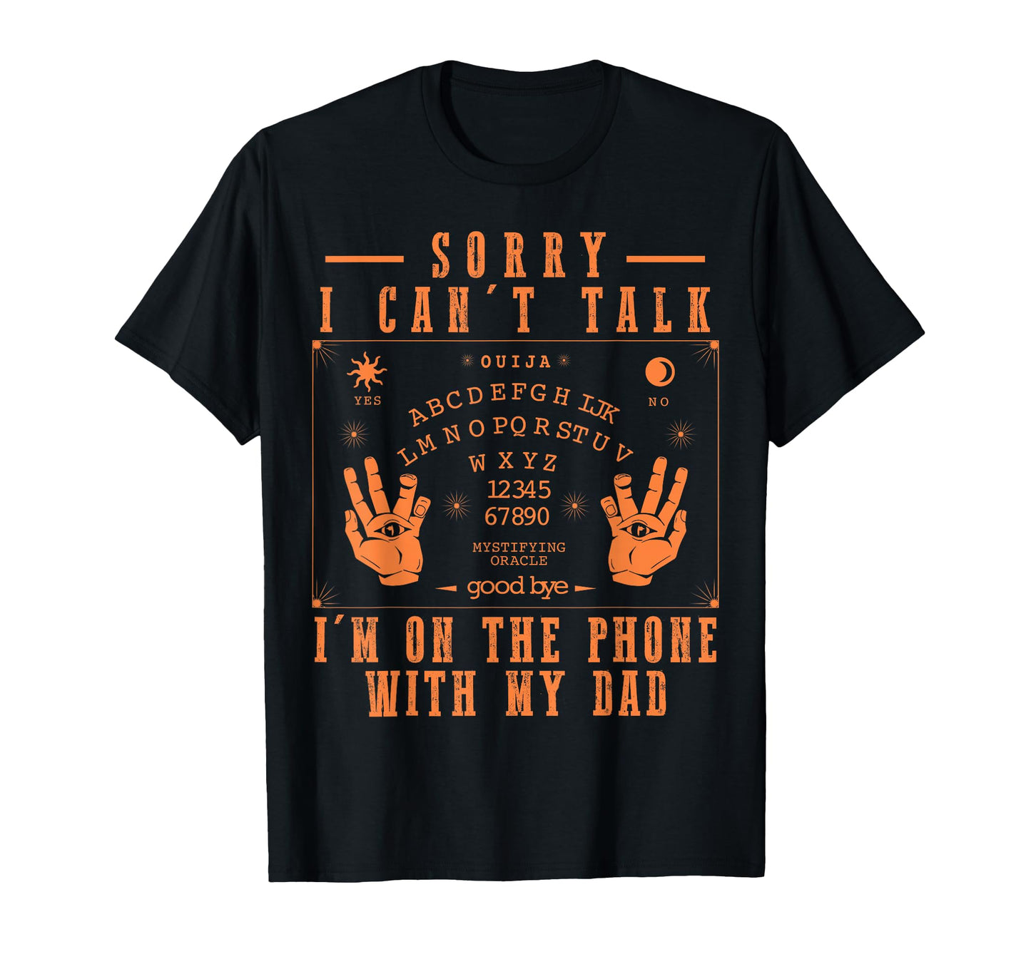 Sorry I Cant Talk Im Phone My Dad T-Shirt - Unique Graphic for Adults - T-Shirt, Sweatshirt, Hoodie