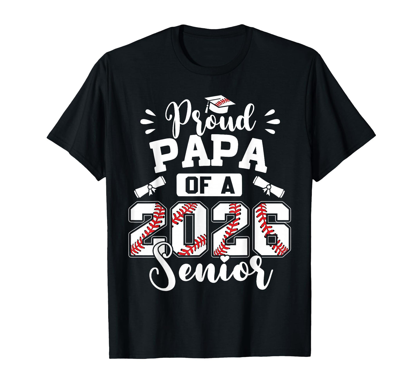 Proud Papa 2026 Senior Baseball T-Shirt - Trendy Graphic Men Women - T-Shirt, Sweatshirt, Hoodie