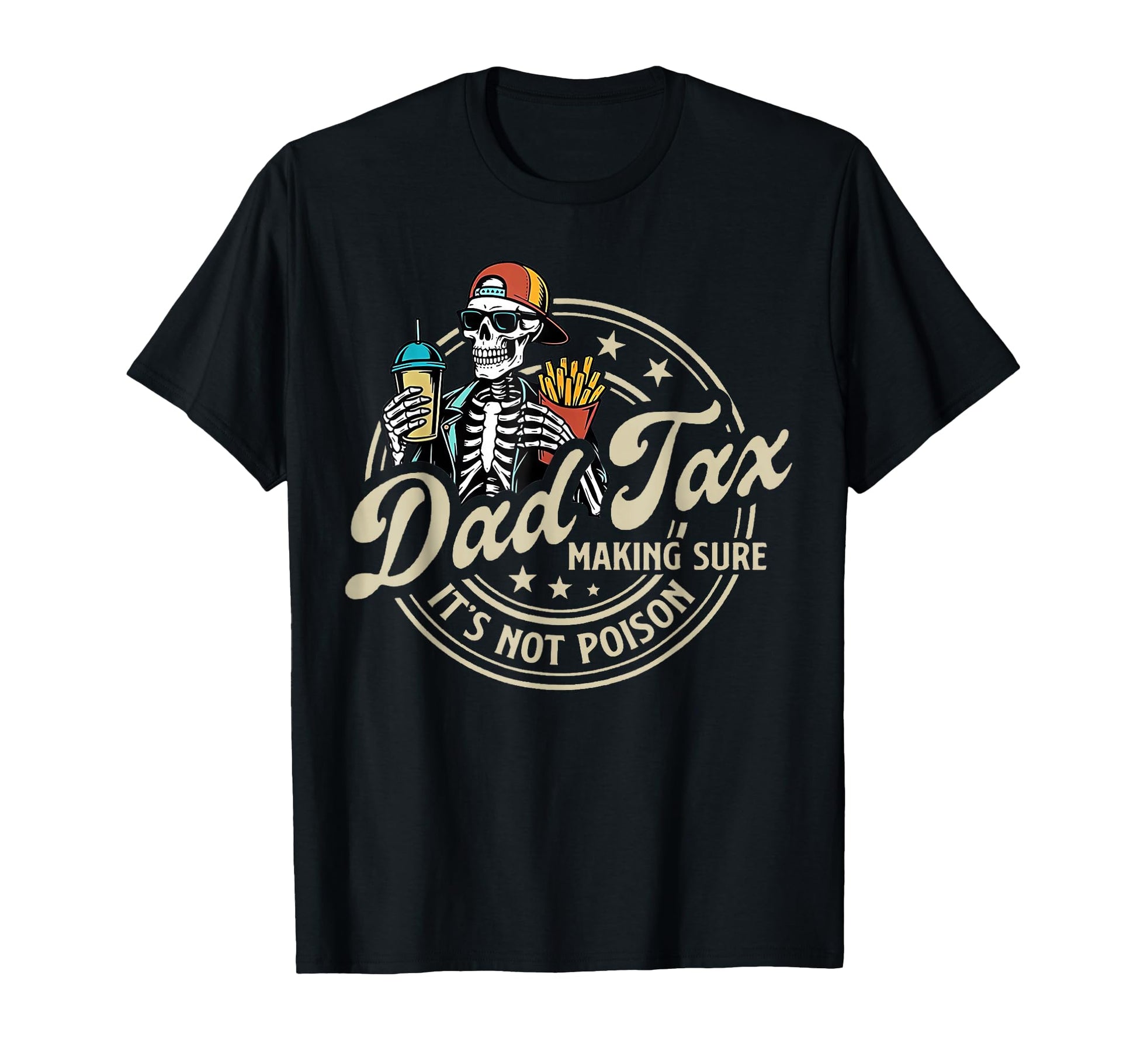 Dad Tax Making Sure Its Not Poison Funny T-Shirt - Graphic Print Men Women - T-Shirt, Sweatshirt, Hoodie
