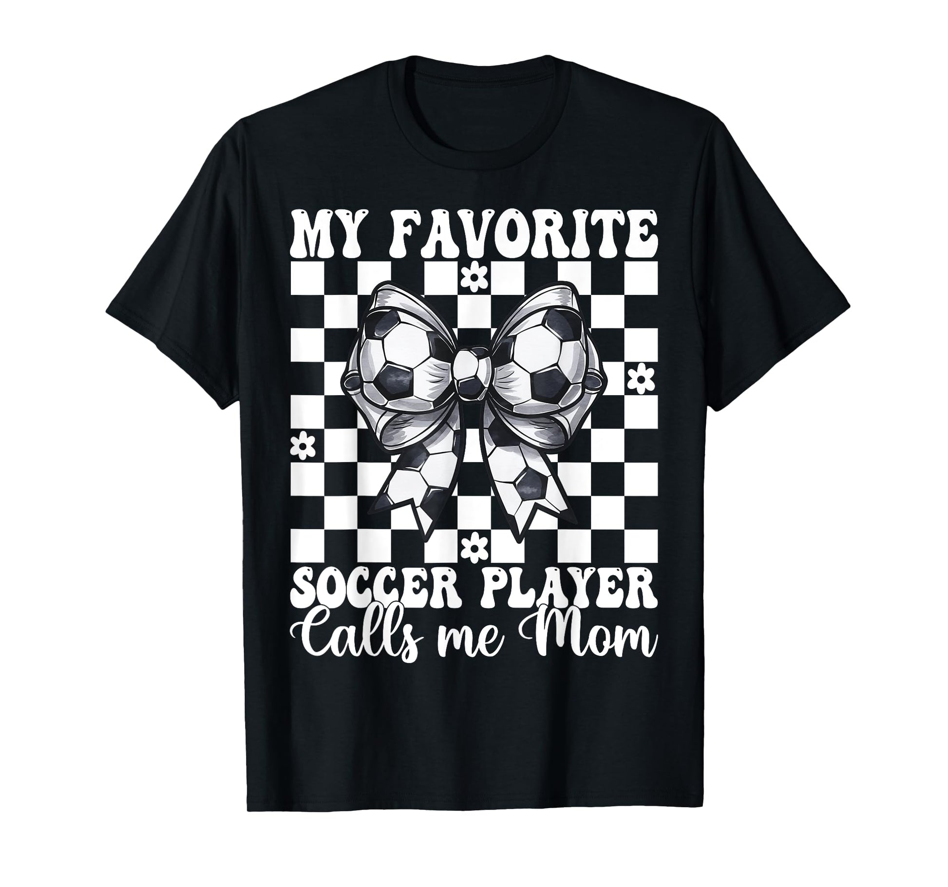My Favorite Soccer Player Calls Me Mom T-Shirt - Novelty Apparel Men Women - T-Shirt, Sweatshirt, Hoodie