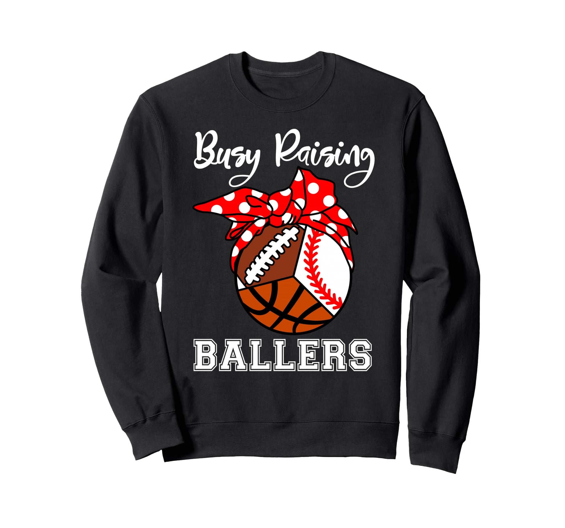 Busy Raising Ballers Funny Baseball Sweatshirt - Trendy Graphic Men Women - T-Shirt, Sweatshirt, Hoodie