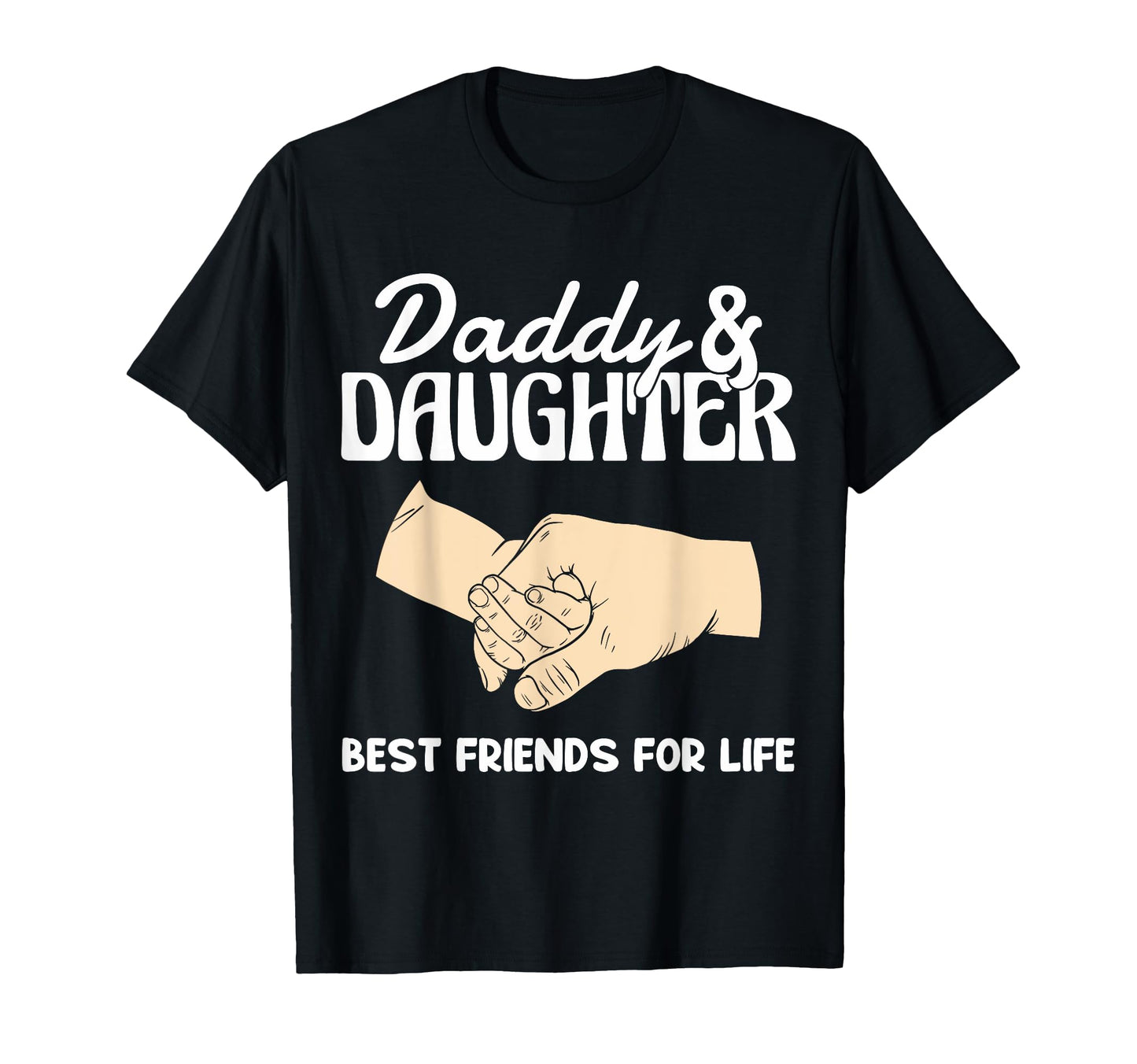Daddy And Daughter Best Friends Life T-Shirt - Minimalist Print Men Women - T-Shirt, Sweatshirt, Hoodie