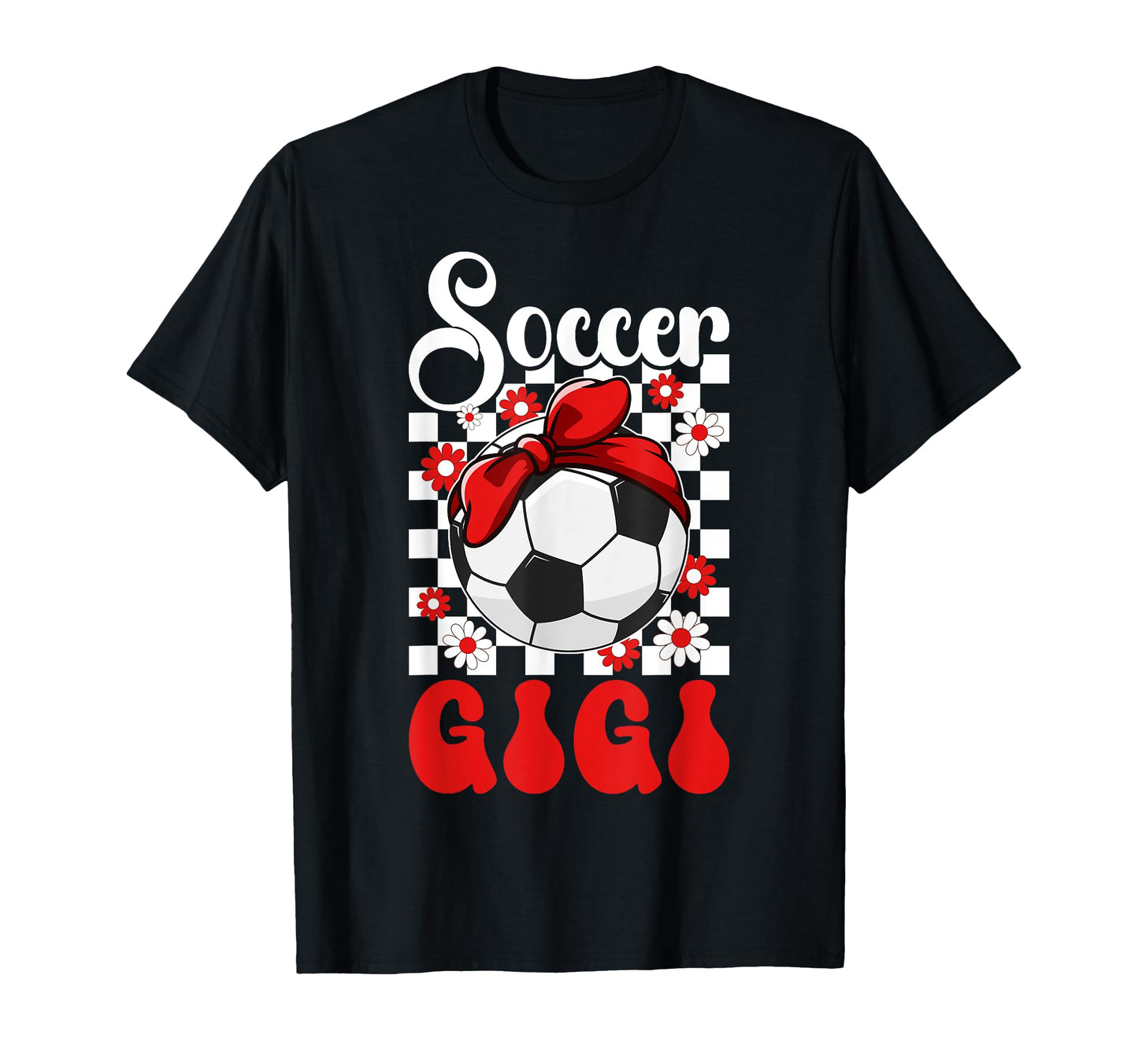 Soccer Gigi Groovy Gigi Soccer Player T-Shirt - Novelty Apparel Men Women - T-Shirt, Sweatshirt, Hoodie