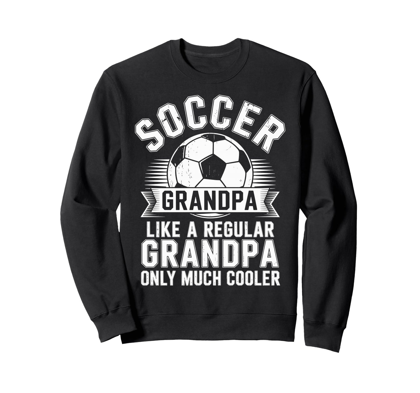 Soccer Player Grandpa Like Sweatshirt - Aesthetic Graphic for Adults - T-Shirt, Sweatshirt, Hoodie
