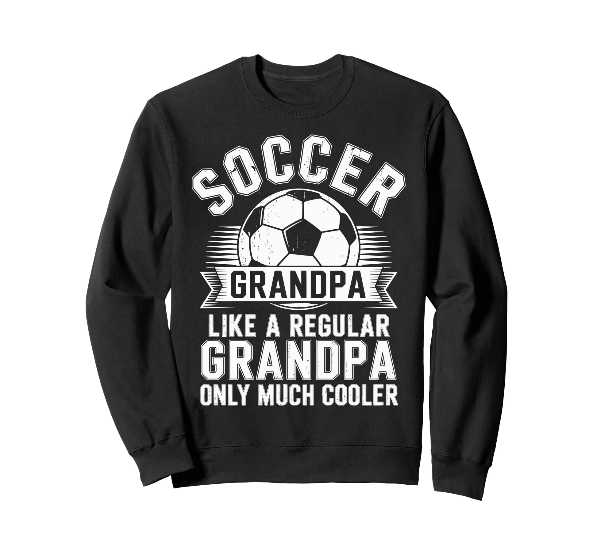 Soccer Player Grandpa Like Sweatshirt - Aesthetic Graphic for Adults - T-Shirt, Sweatshirt, Hoodie