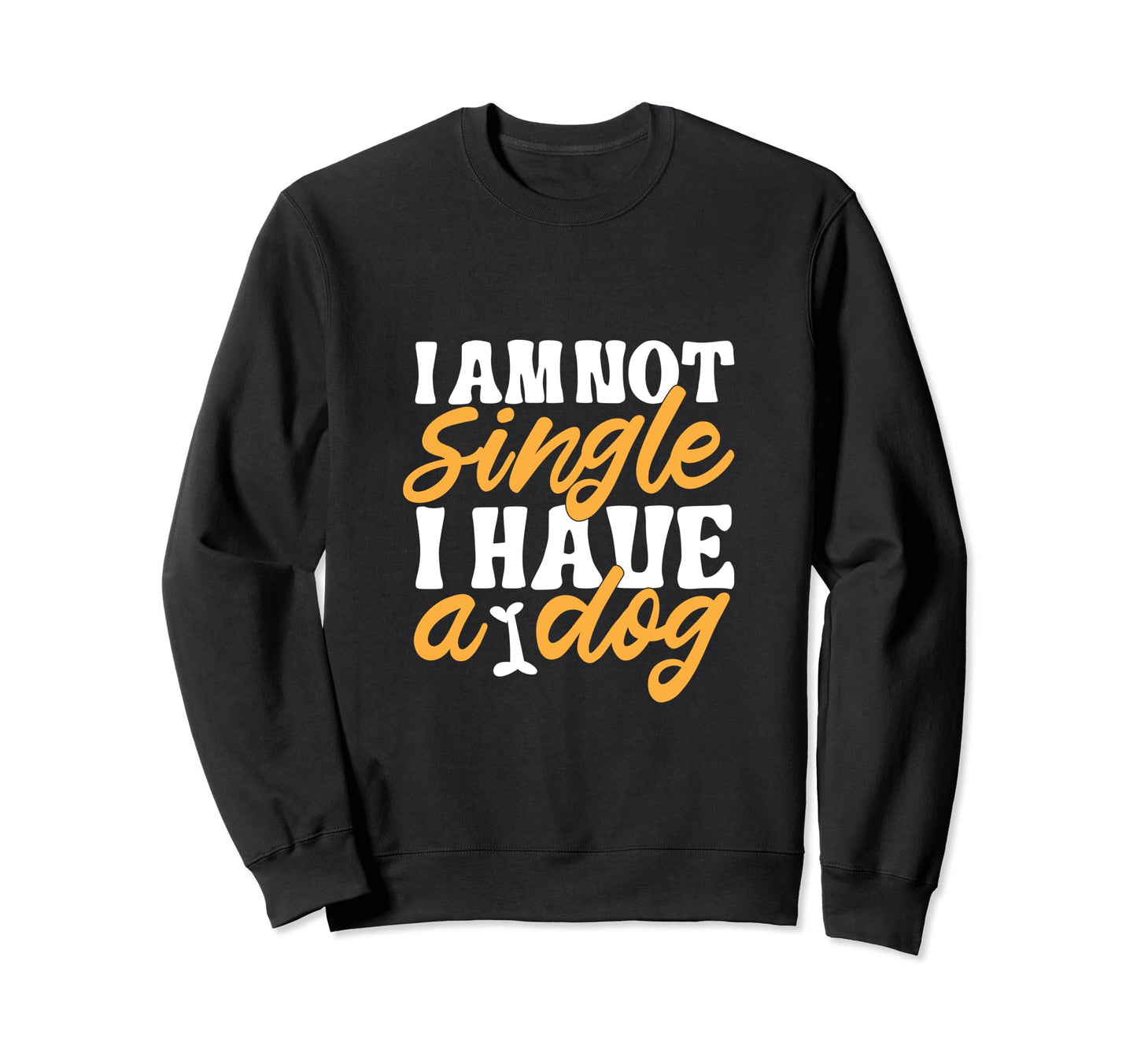 Funny Single Person Dog Mom Dad Sweatshirt - Fun Novelty Design for Adults - T-Shirt, Sweatshirt, Hoodie