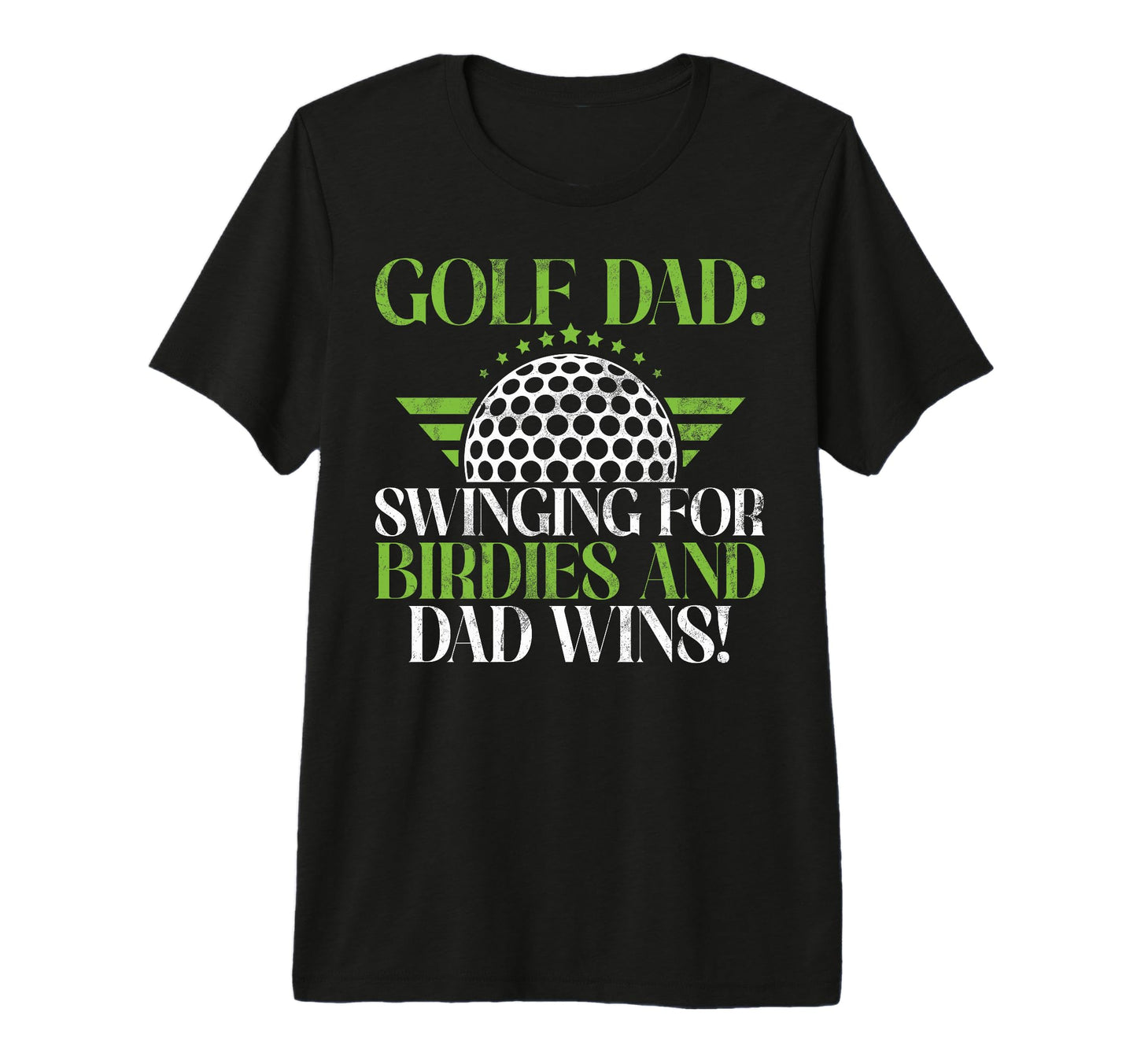 Swinging Birdies And Dad Wins Golf Dad T-Shirt - Graphic Print Men Women - T-Shirt, Sweatshirt, Hoodie