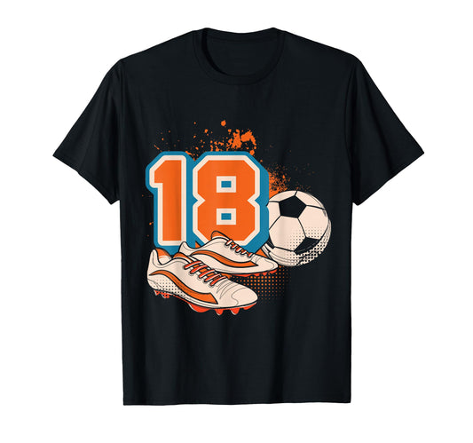 18Th Birthday Soccer Player T-Shirt - Fun Novelty Design for Adults - T-Shirt, Sweatshirt, Hoodie