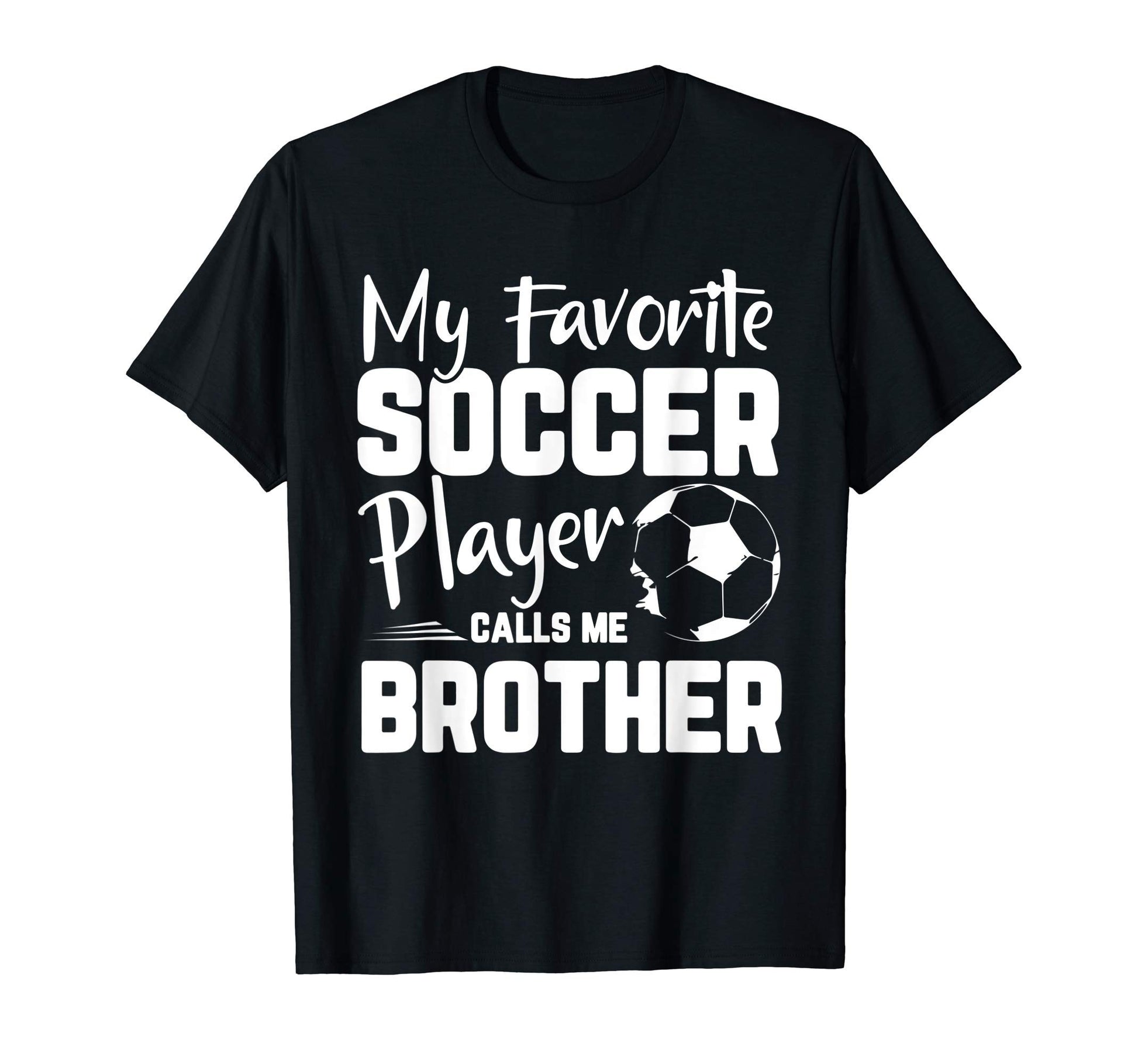 My Favorite Soccer Player Calls Me T-Shirt - Fun Novelty Design for Adults - T-Shirt, Sweatshirt, Hoodie