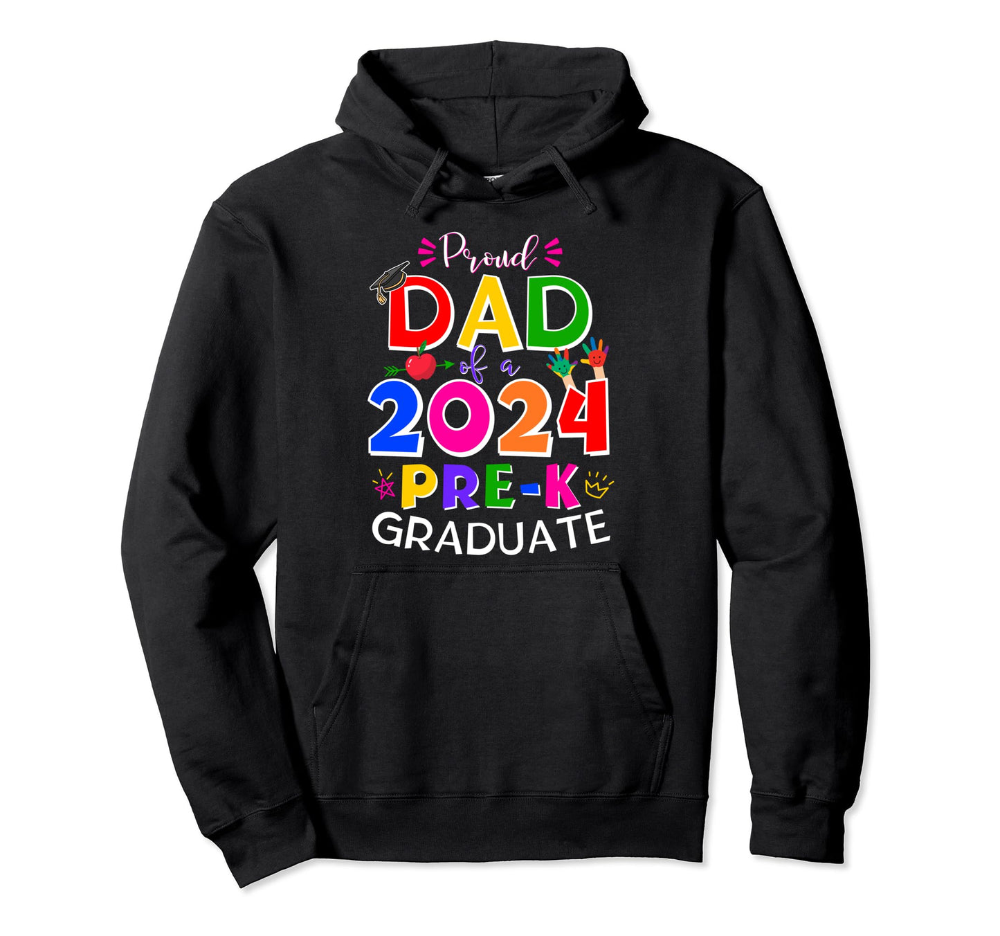 Proud Dad 2024 Pre K Graduate Funny Hoodie - Streetwear Style Unisex - T-Shirt, Sweatshirt, Hoodie
