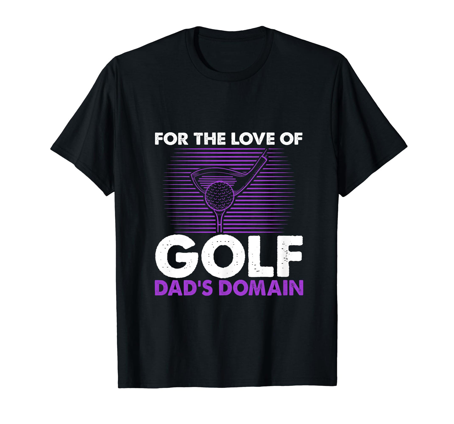 Funny Love Golf Dads Domain Golf Game T-Shirt - Unique Graphic for Adults - T-Shirt, Sweatshirt, Hoodie