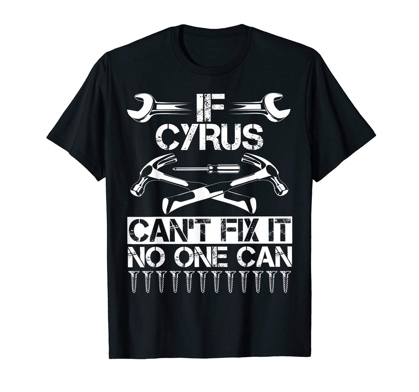 Cyrus Fix It Funny Birthday Personalized T-Shirt - Graphic Print Men Women - T-Shirt, Sweatshirt, Hoodie