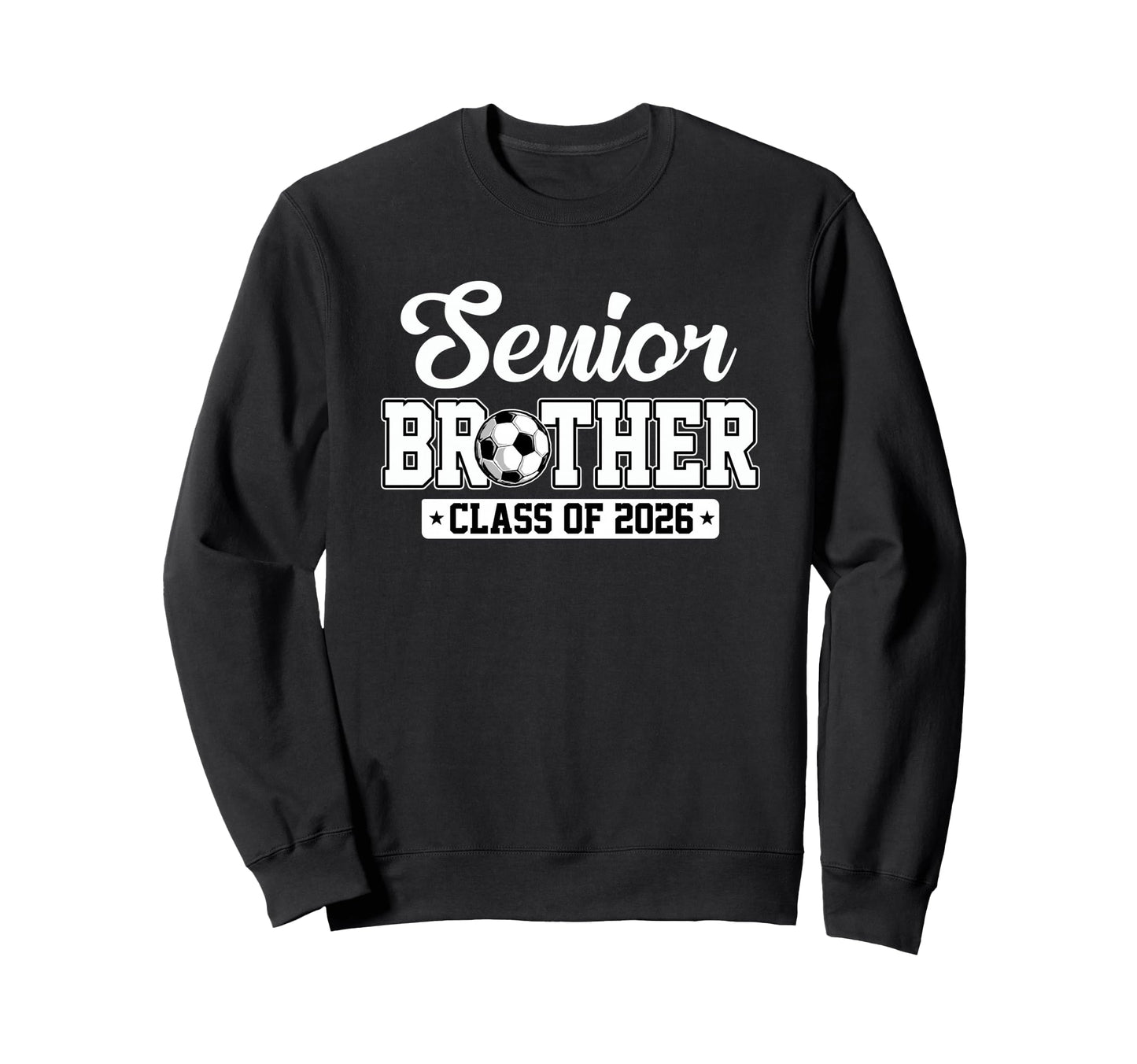 Senior Brother Class 2026 Soccer Sweatshirt - Trendy Graphic for Adults - T-Shirt, Sweatshirt, Hoodie