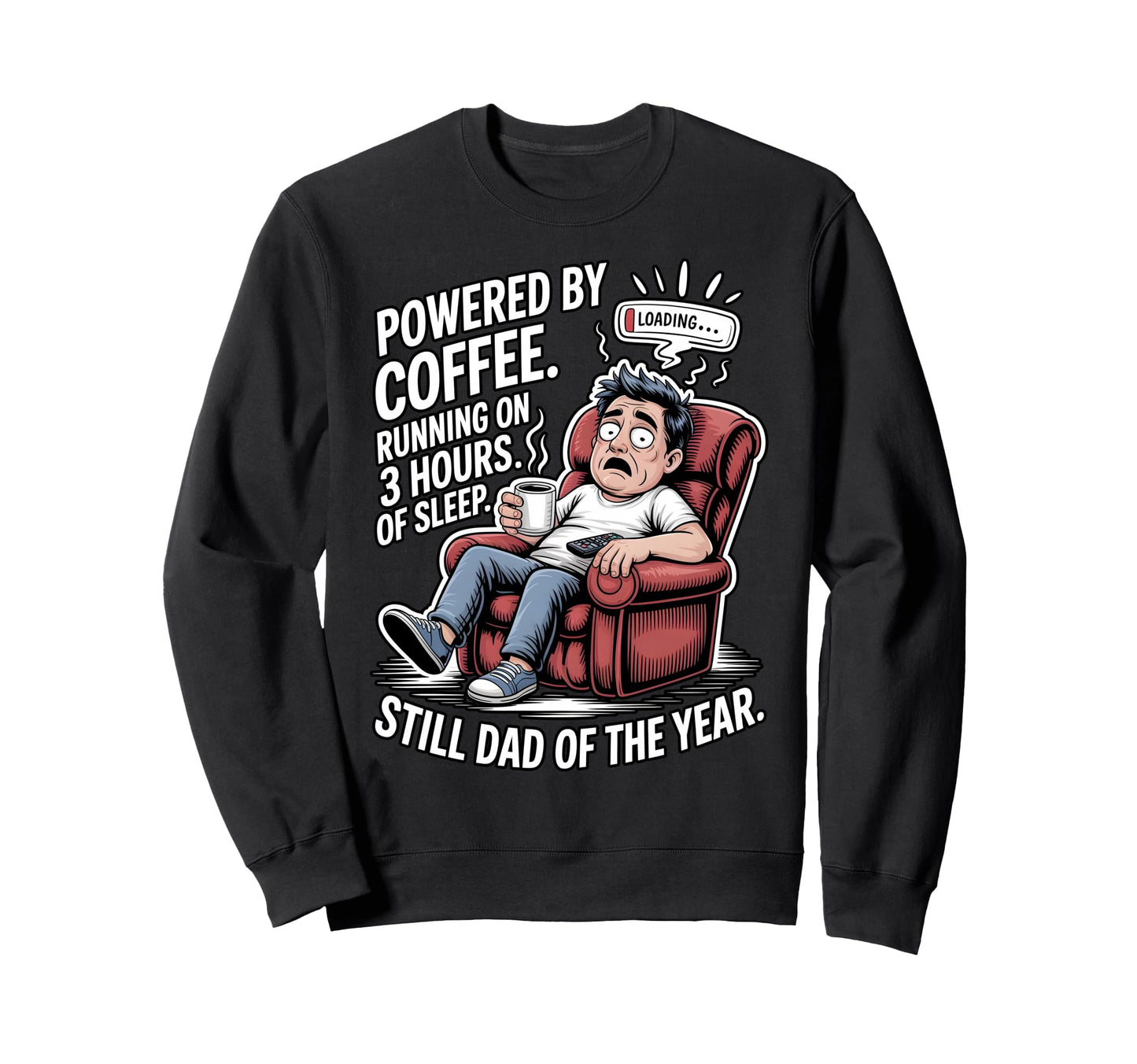 Powered Coffee 3 Hours Sleep Still Sweatshirt - Unique Graphic Men Women - T-Shirt, Sweatshirt, Hoodie