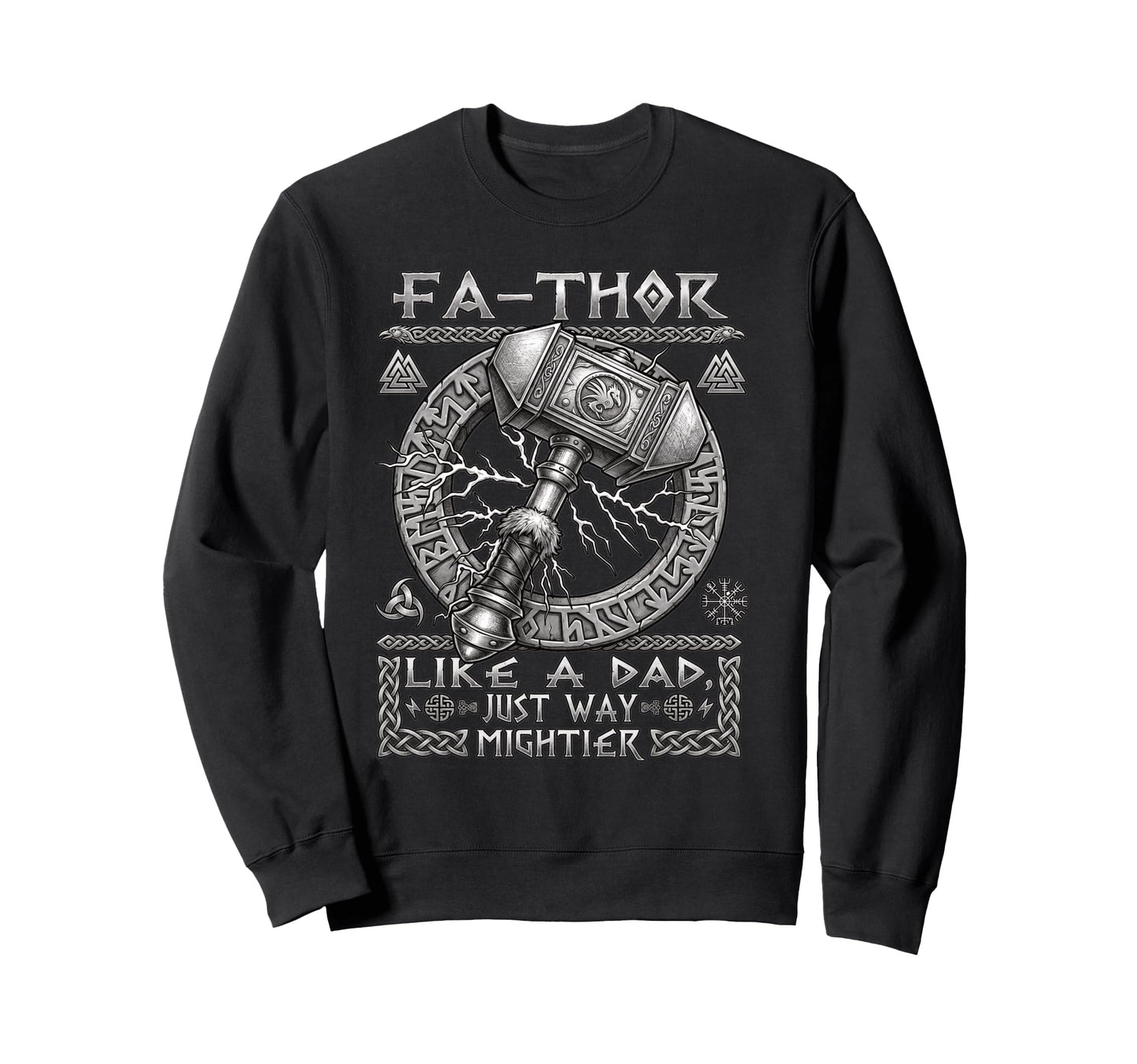 Fa Thor Like Dad Just Way Mightier Sweatshirt - Aesthetic Graphic Men Women - T-Shirt, Sweatshirt, Hoodie