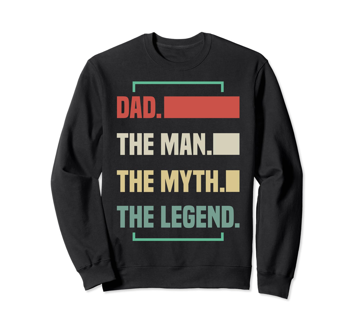 Dad Myth Legend Papa Funny Fathers Day Sweatshirt - Minimalist Print Unisex - T-Shirt, Sweatshirt, Hoodie