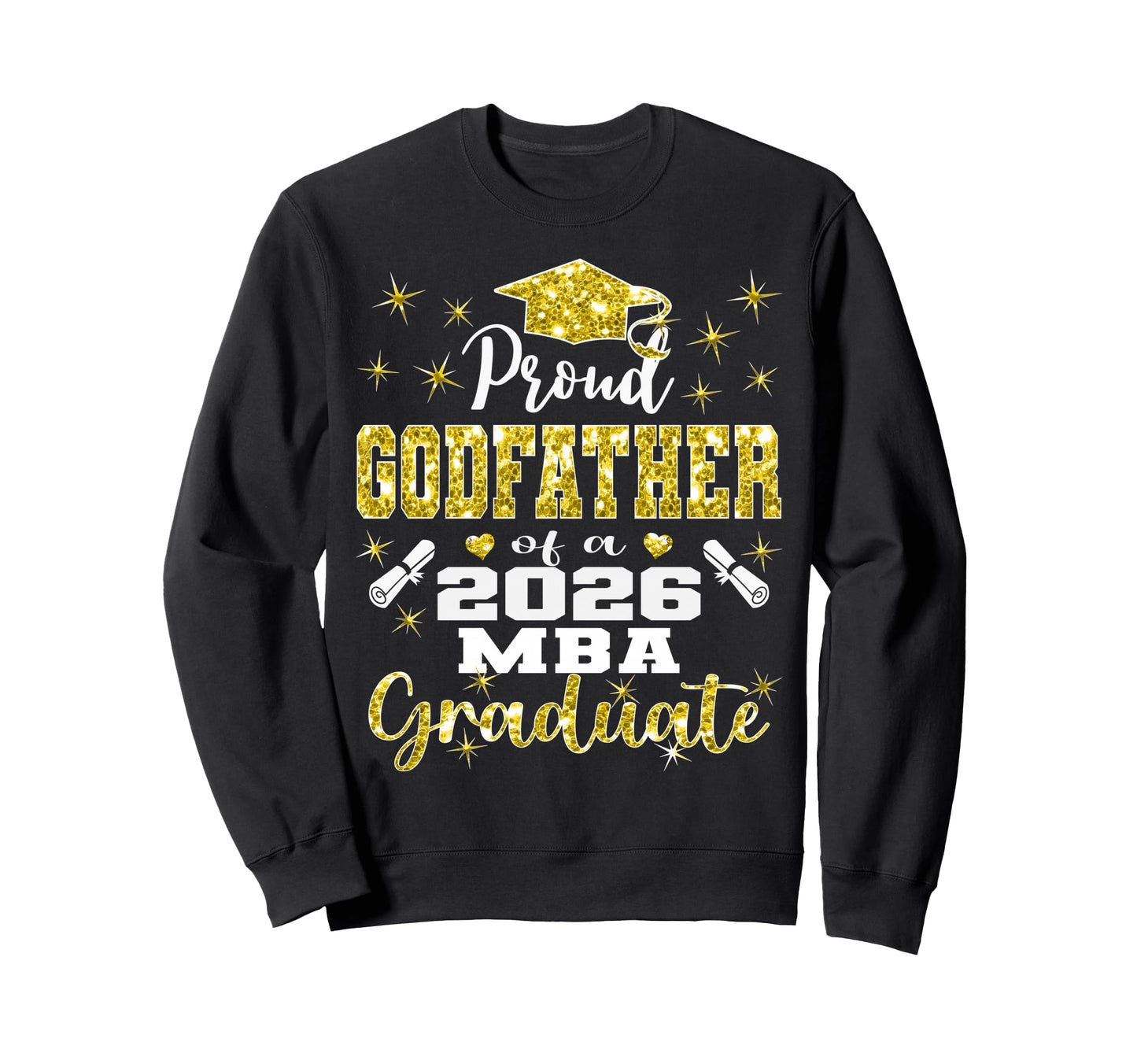 Proud Godfather Class 2026 Mba Sweatshirt - Trendy Graphic for Adults - T-Shirt, Sweatshirt, Hoodie