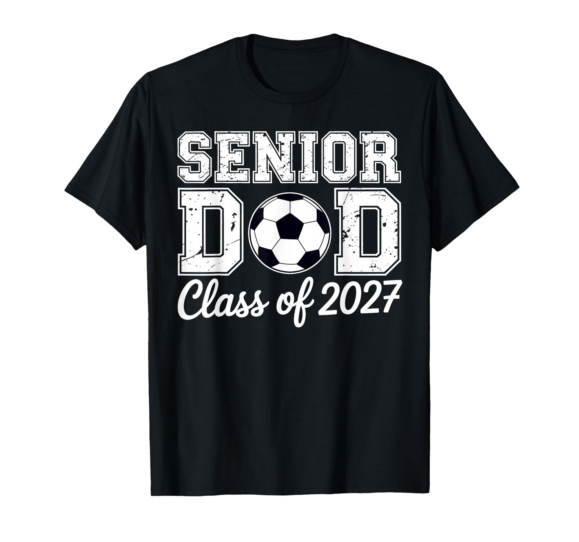 Proud Senior Dad Soccer Class 2027 T-Shirt - Novelty Apparel Men Women - T-Shirt, Sweatshirt, Hoodie