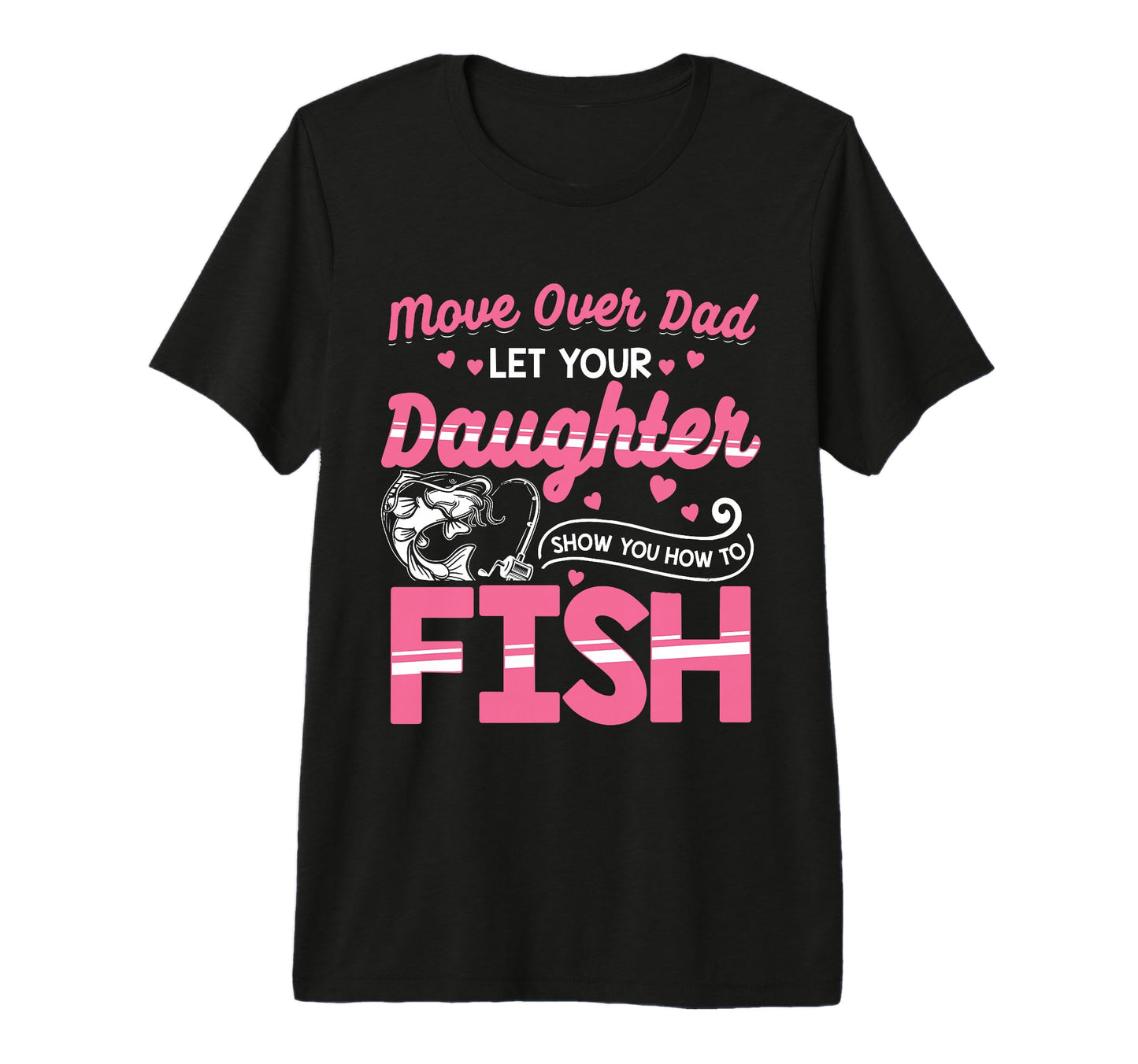 Daughter Fishing Dad Daughter T-Shirt - Fun Novelty Design for Adults - T-Shirt, Sweatshirt, Hoodie
