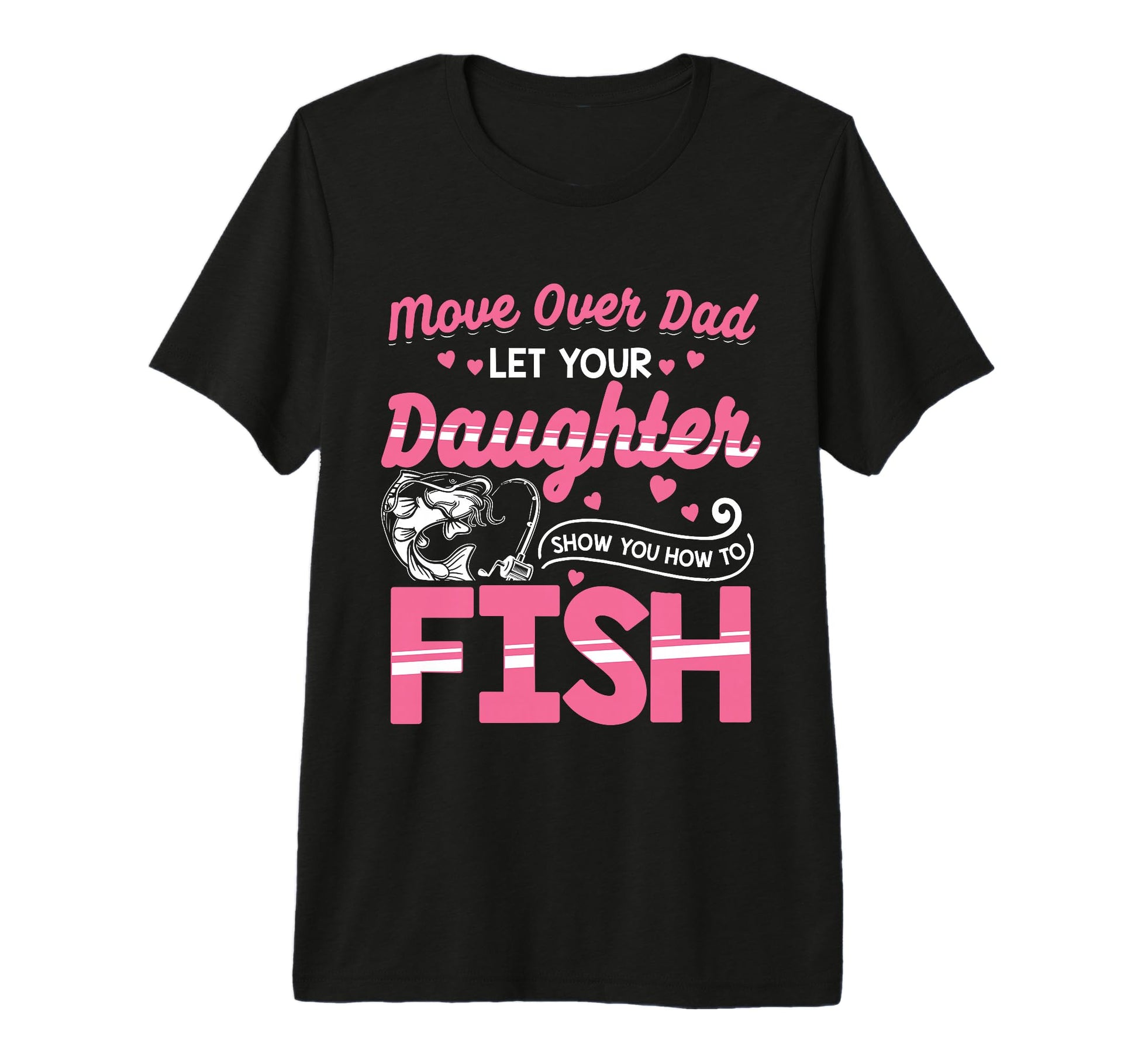 Daughter Fishing Dad Daughter T-Shirt - Fun Novelty Design for Adults - T-Shirt, Sweatshirt, Hoodie