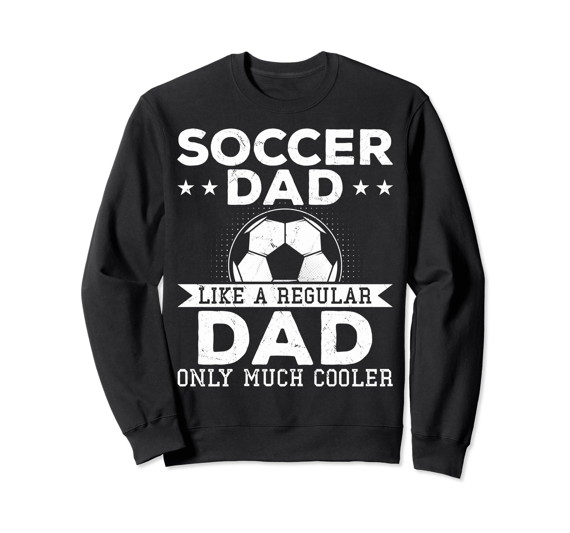 Proud Soccer Dads Soccer Dad Like Sweatshirt - Unique Graphic Men Women - T-Shirt, Sweatshirt, Hoodie