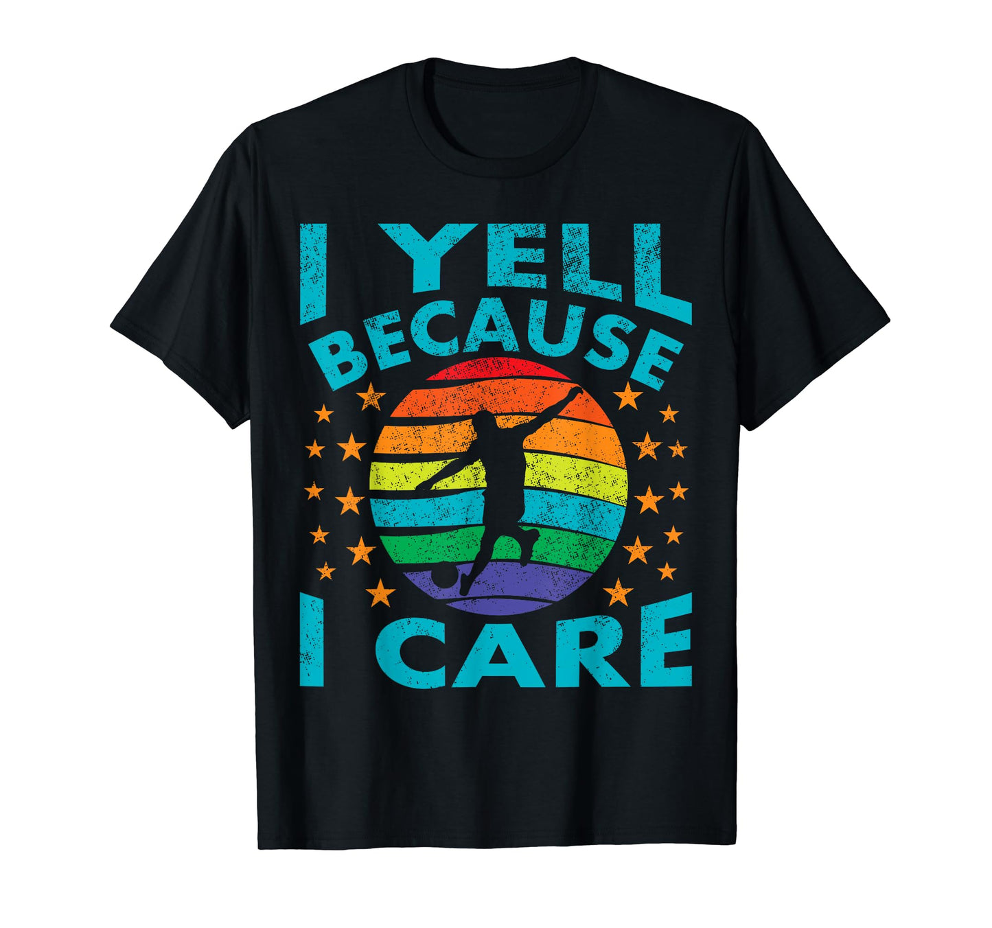 Funny Soccer I Yell Because I Care T-Shirt - Fun Novelty Design for Adults - T-Shirt, Sweatshirt, Hoodie