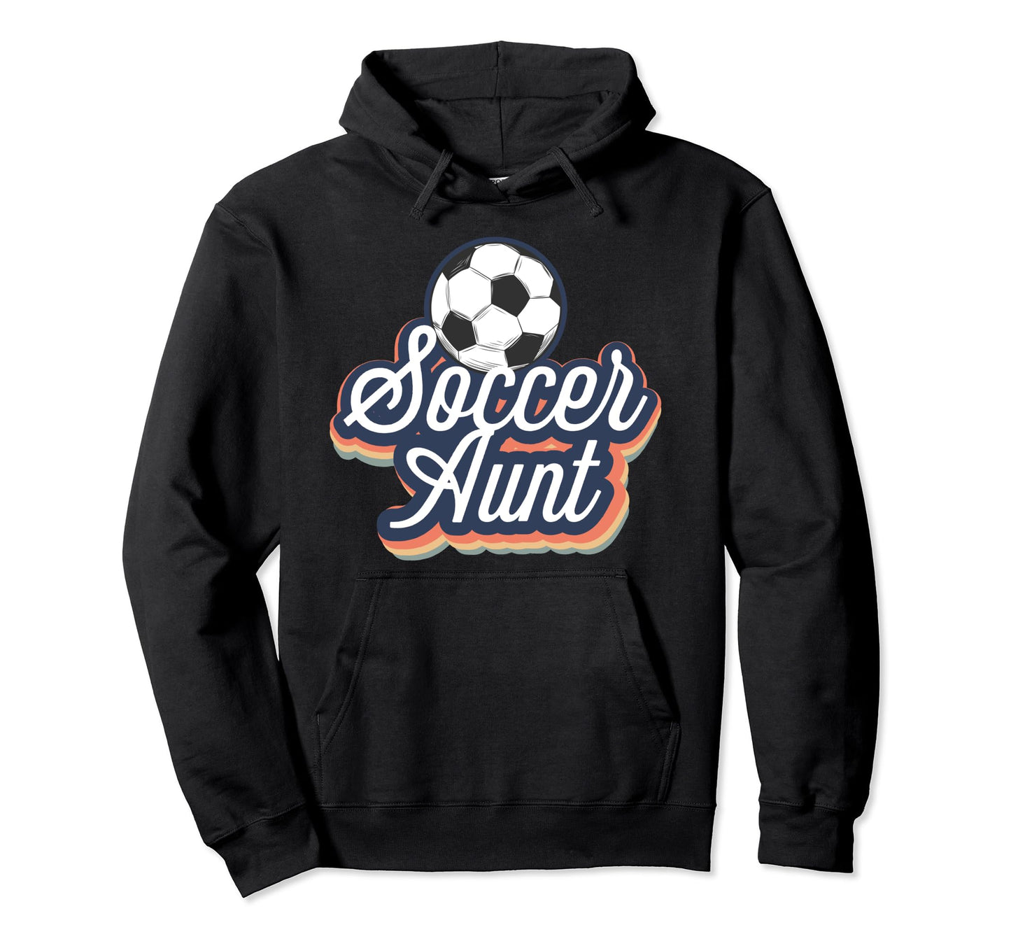 Soccer Aunt Proud Auntie Soccer Hoodie - Aesthetic Graphic for Adults - T-Shirt, Sweatshirt, Hoodie