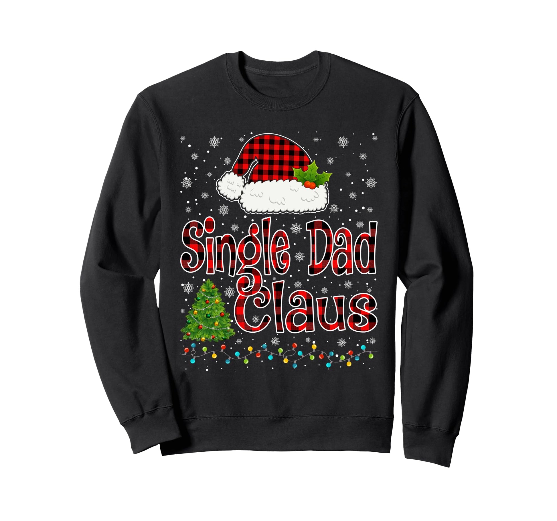 Funny Single Dad Claus Lights Sweatshirt - Casual Everyday Wear Men Women - T-Shirt, Sweatshirt, Hoodie