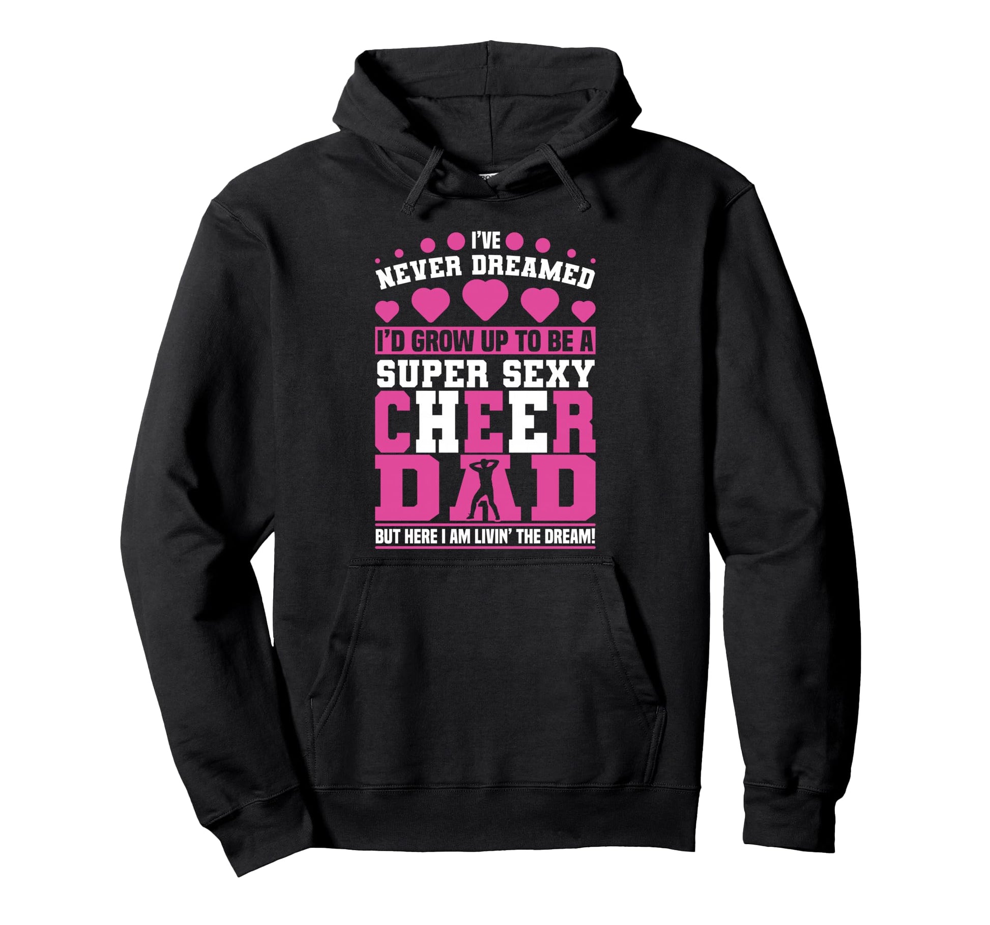 Funny Cheerleading Dad Father Cheer Hoodie - Fun Novelty Design for Adults - T-Shirt, Sweatshirt, Hoodie
