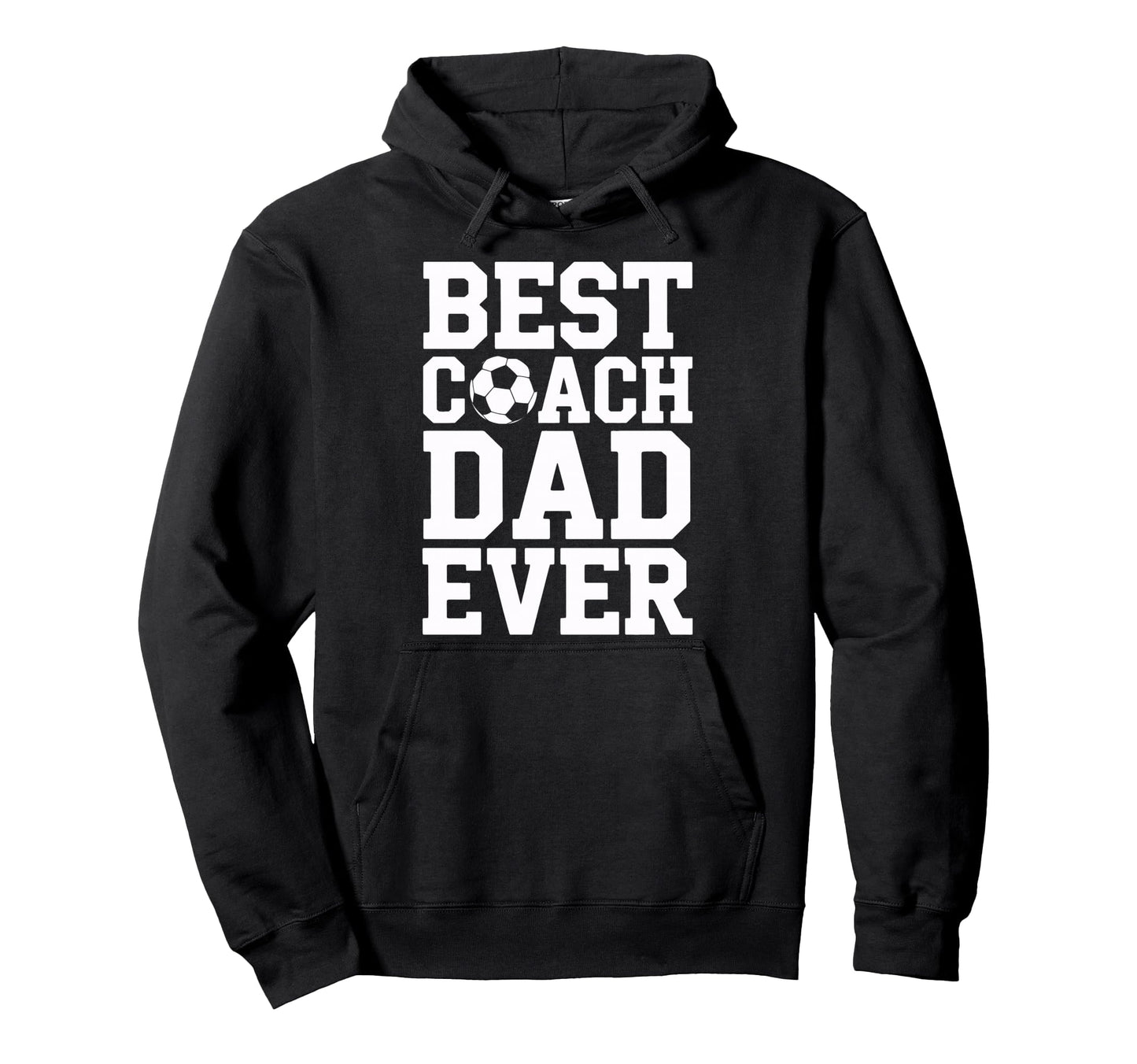 Proud Soccer Coach Best Coach Dad Ever Hoodie - Novelty Apparel Unisex - T-Shirt, Sweatshirt, Hoodie