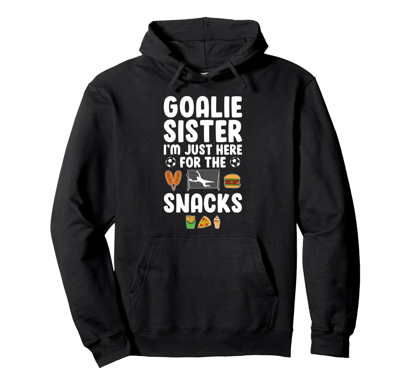 Funny Soccer Goalie Sister Soccer Hoodie - Custom Art Print Unisex - T-Shirt, Sweatshirt, Hoodie