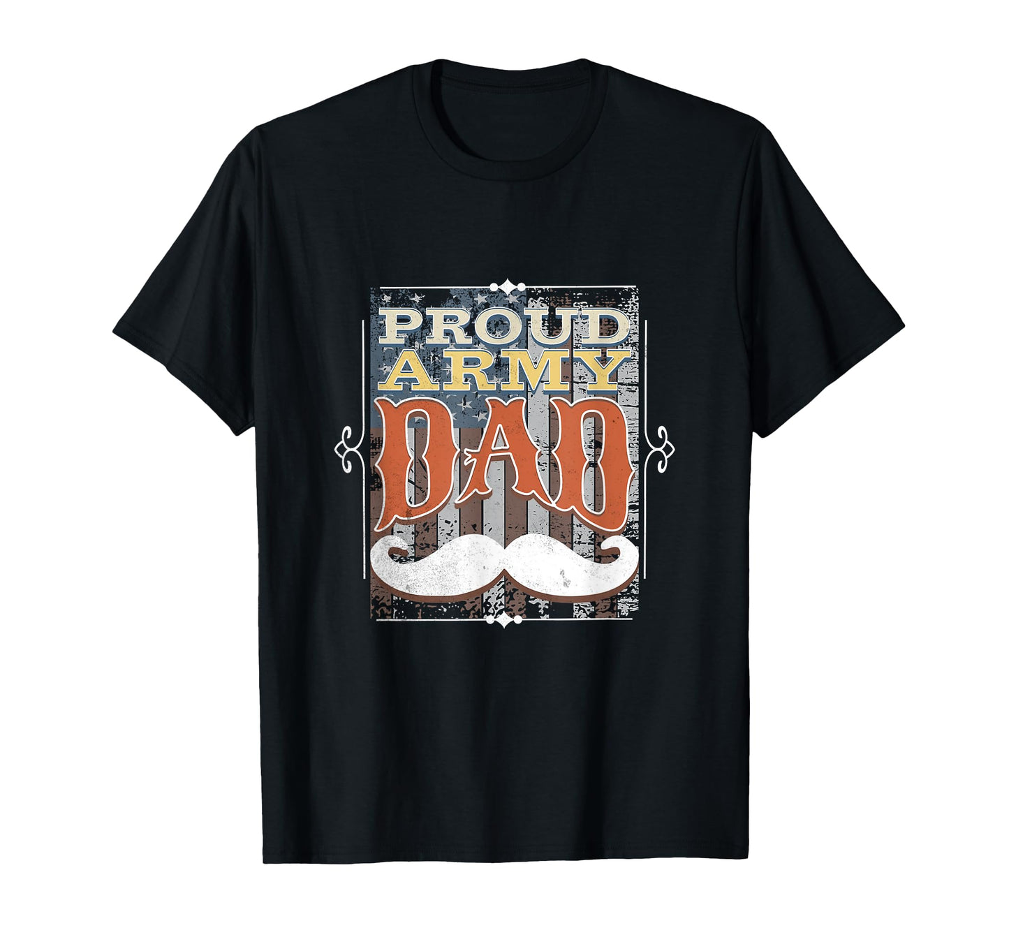 Proud Army Dad Family Usa Flag Military T-Shirt - Novelty Apparel Unisex - T-Shirt, Sweatshirt, Hoodie